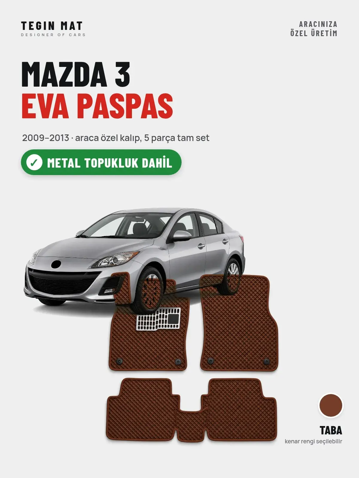 Mazda 3 EVA Oto Paspas Tam Set (2009–2013) Taba – Metal Topukluk Dahil (1)