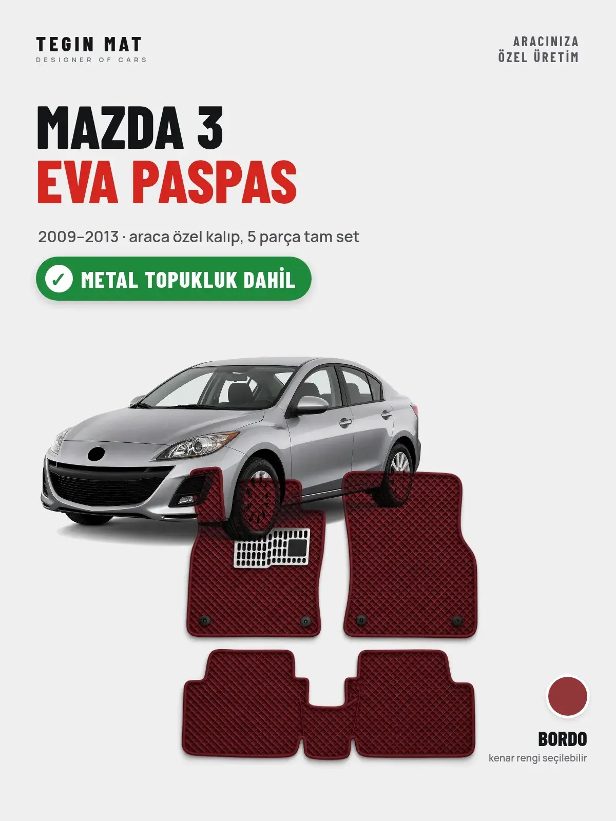 Mazda 3 EVA Oto Paspas Tam Set (2009–2013) Bordo – Metal Topukluk Dahil (1)