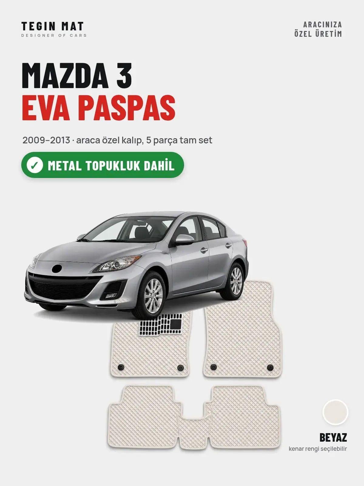 Mazda 3 EVA Oto Paspas Tam Set (2009–2013) Beyaz – Metal Topukluk Dahil (1)