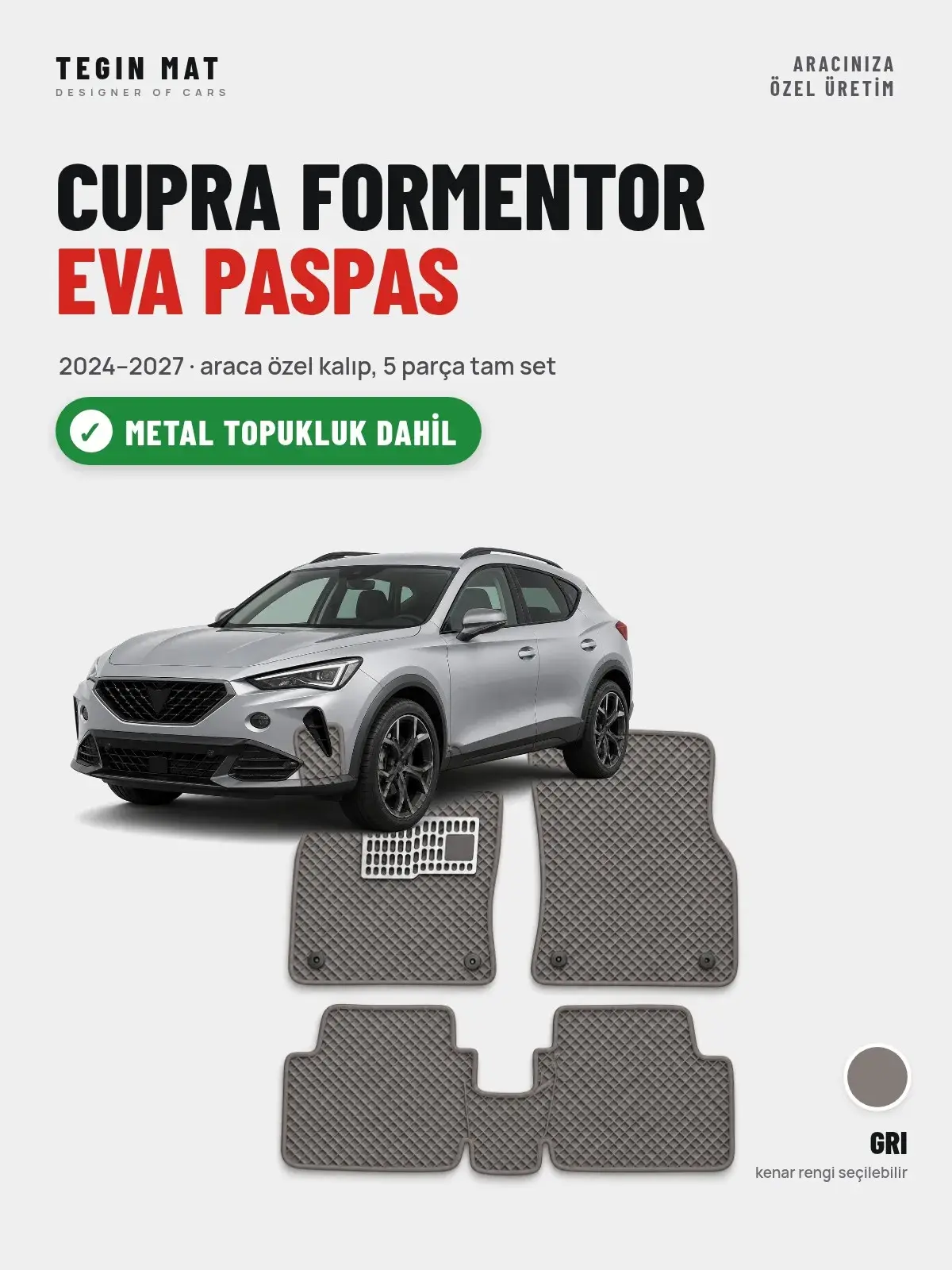 CUPRA Formentor EVA Oto Paspas Tam Set (2024–2027) Gri – Metal Topukluk Dahil (1)