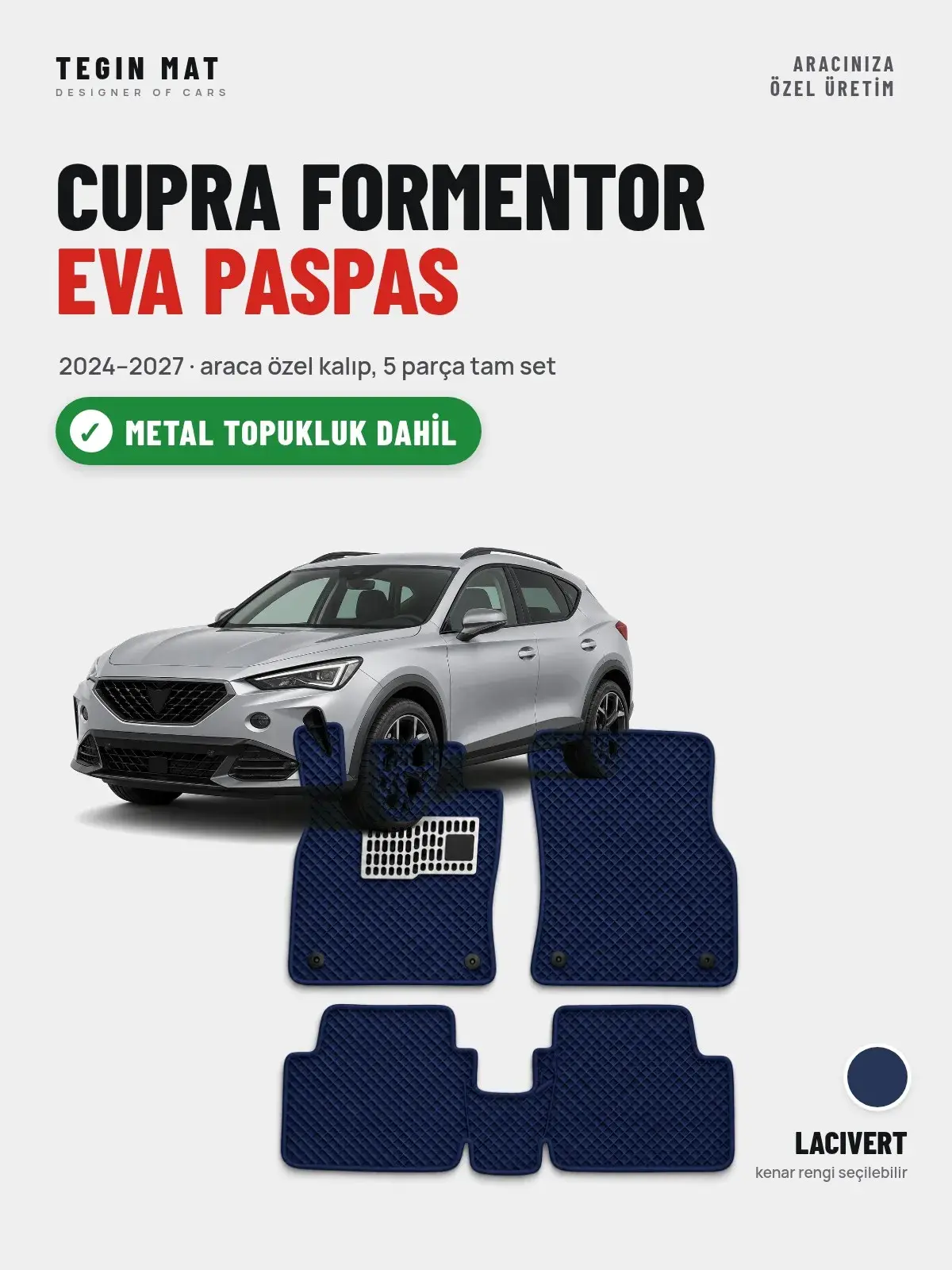 CUPRA Formentor EVA Oto Paspas Tam Set (2024–2027) Lacivert – Metal Topukluk Dahil (1)