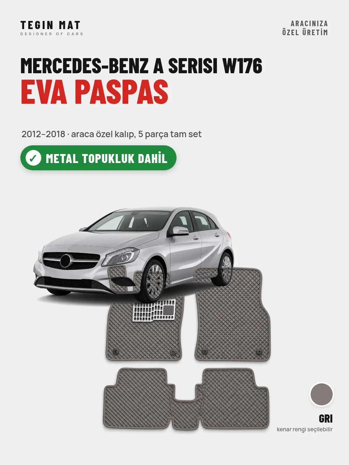 Mercedes-Benz A Serisi W176 EVA Oto Paspas Tam Set (2012–2018) Gri – Metal Topukluk Dahil (1)