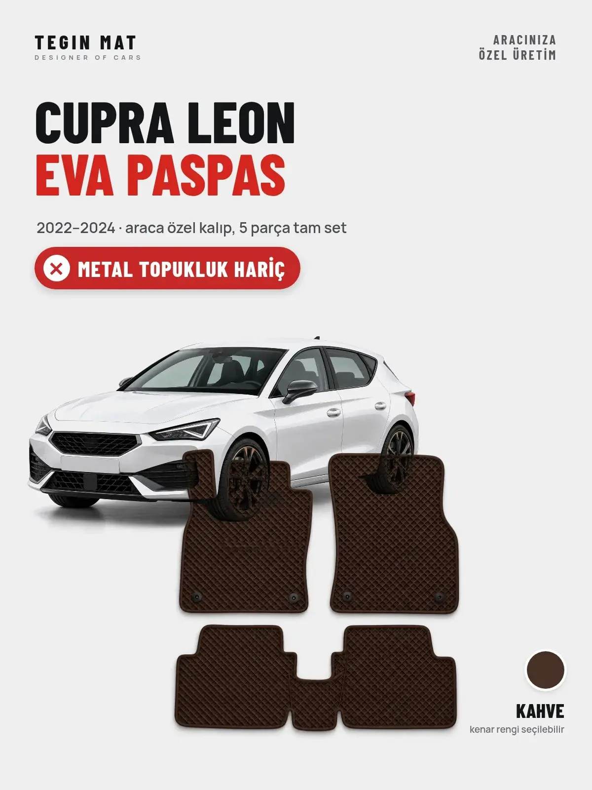 Cupra Leon EVA Oto Paspas Tam Set (2022–2024) Kahve – Metal Topukluk Hariç (1)