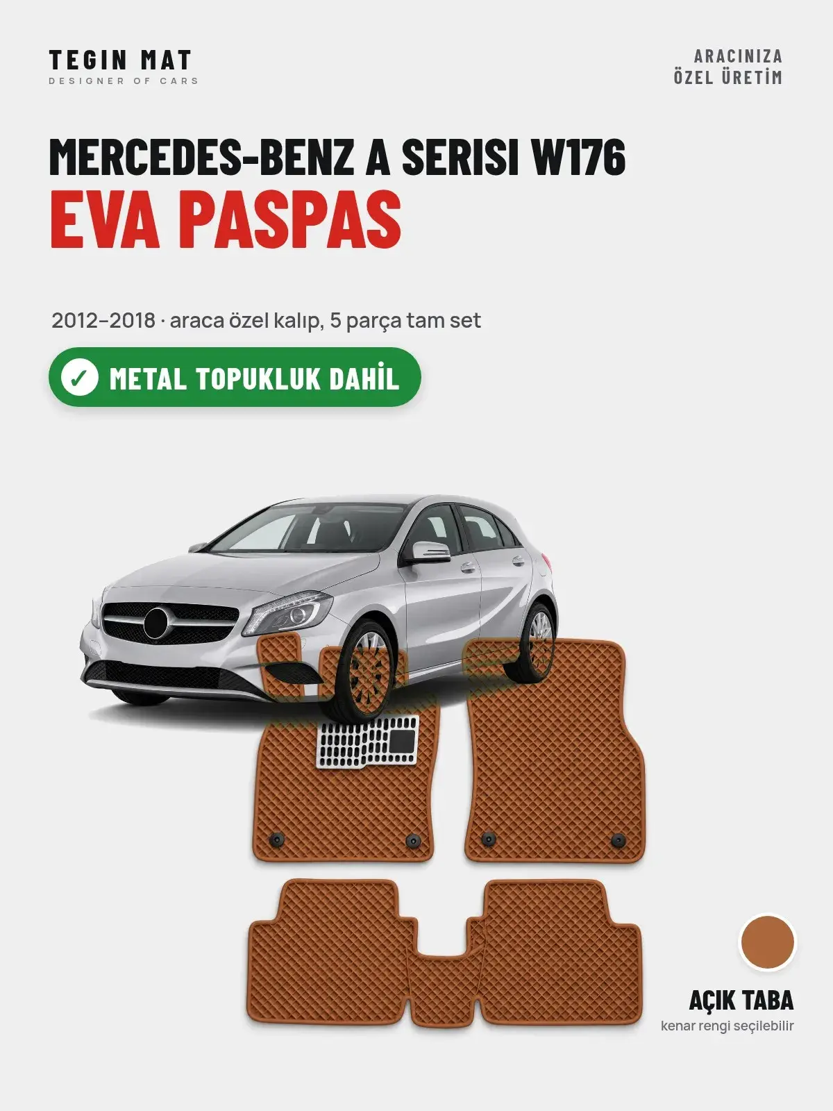 Mercedes-Benz A Serisi W176 EVA Oto Paspas Tam Set (2012–2018) Açık Taba – Metal Topukluk Dahil (1)