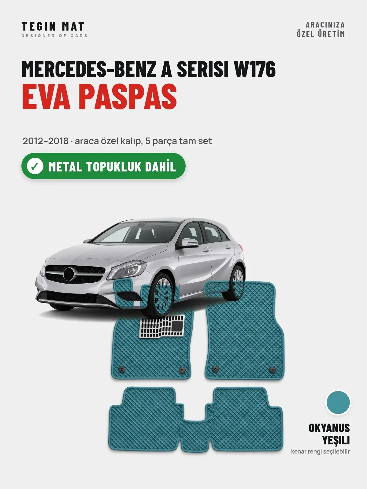 Mercedes-Benz A Serisi W176 EVA Oto Paspas Tam Set (2012–2018) Okyanus Yeşili – Metal Topukluk Dahil (1)