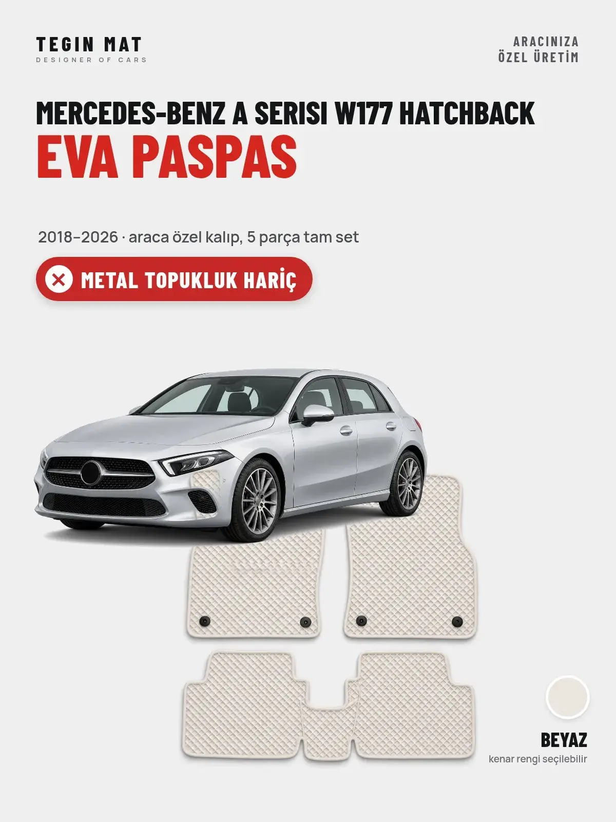 Mercedes-Benz A Serisi W177 Hatchback EVA Oto Paspas Tam Set (2018–2026) Beyaz – Metal Topukluk Hariç (1)