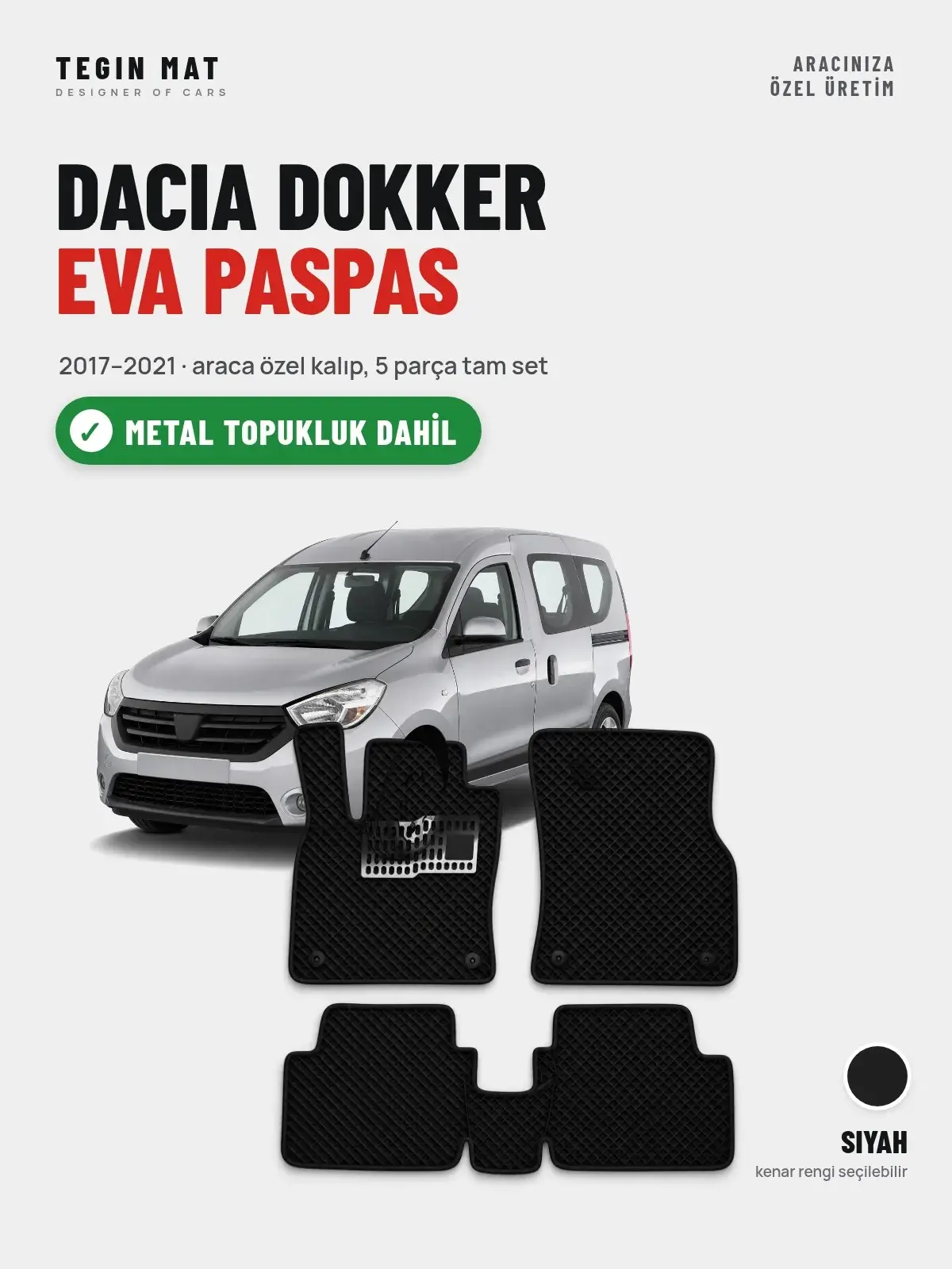 Dacia Dokker EVA Oto Paspas Tam Set (2017–2021) Siyah – Metal Topukluk Dahil (1)