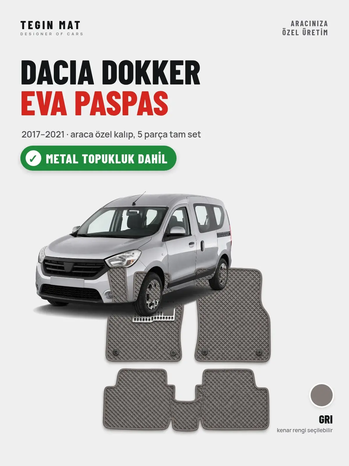 Dacia Dokker EVA Oto Paspas Tam Set (2017–2021) Gri – Metal Topukluk Dahil (1)