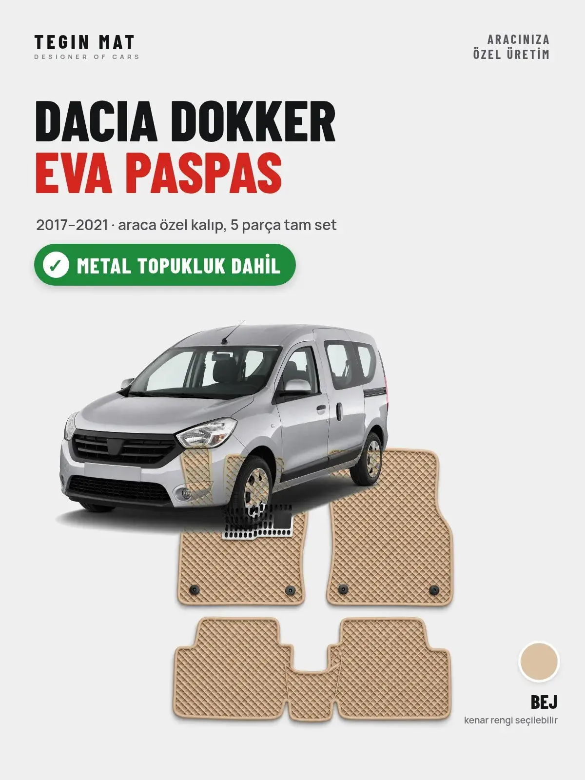 Dacia Dokker EVA Oto Paspas Tam Set (2017–2021) Bej – Metal Topukluk Dahil (1)