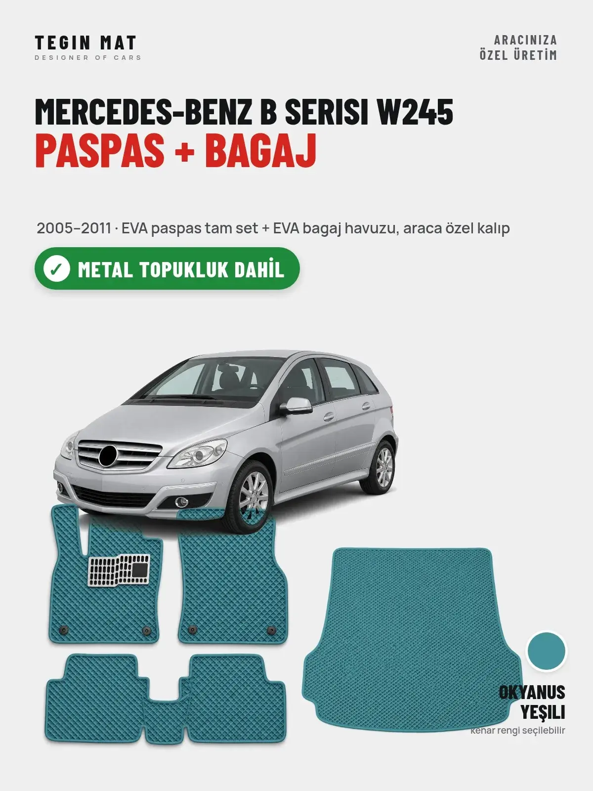 Mercedes-Benz B Serisi W245 EVA Paspas + Bagaj Havuzu Seti (2005–2011) Okyanus Yeşili – Metal Topukluk Dahil (1)