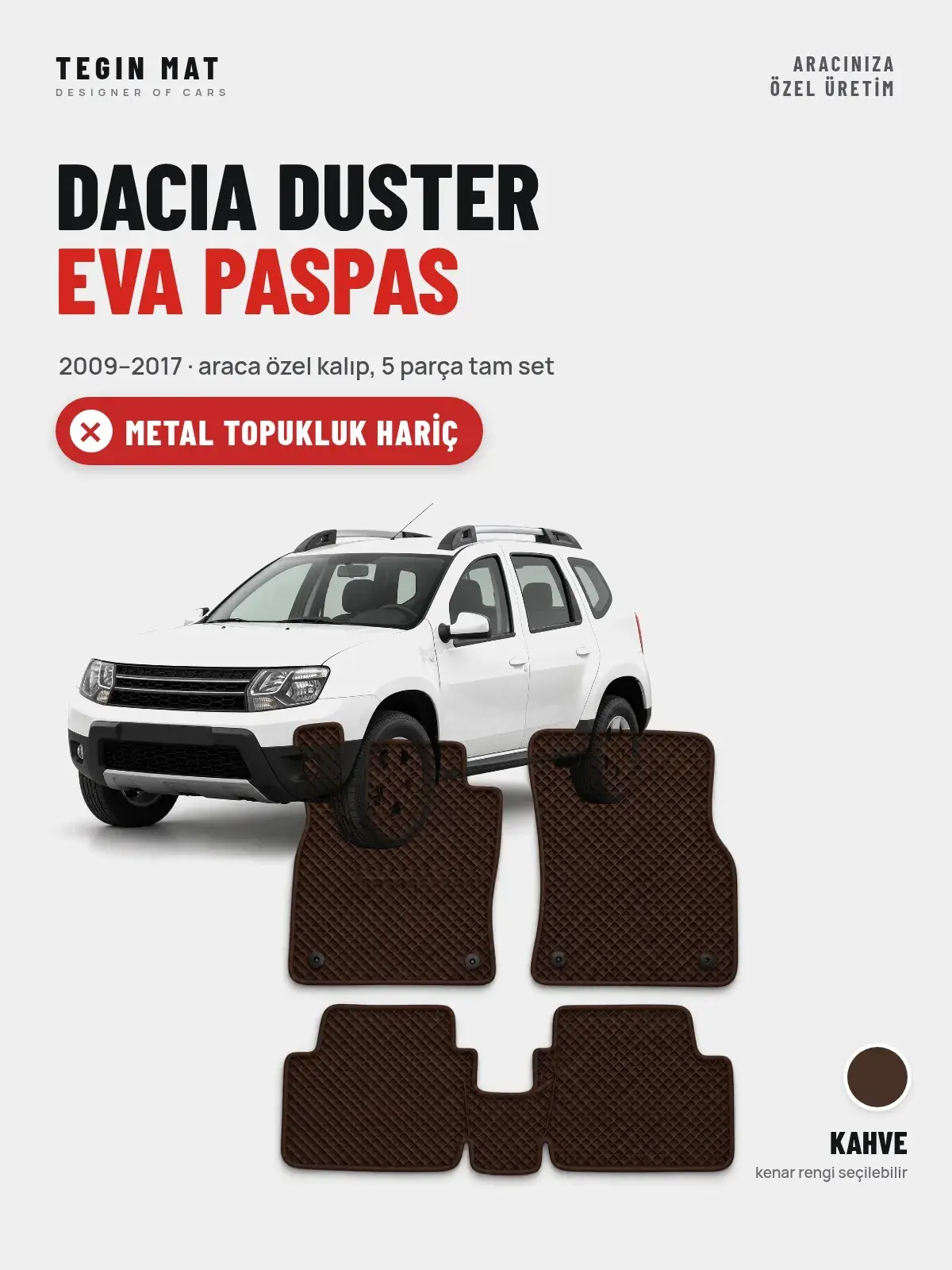 Dacia Duster EVA Oto Paspas Tam Set (2009–2017) Kahve – Metal Topukluk Hariç (1)
