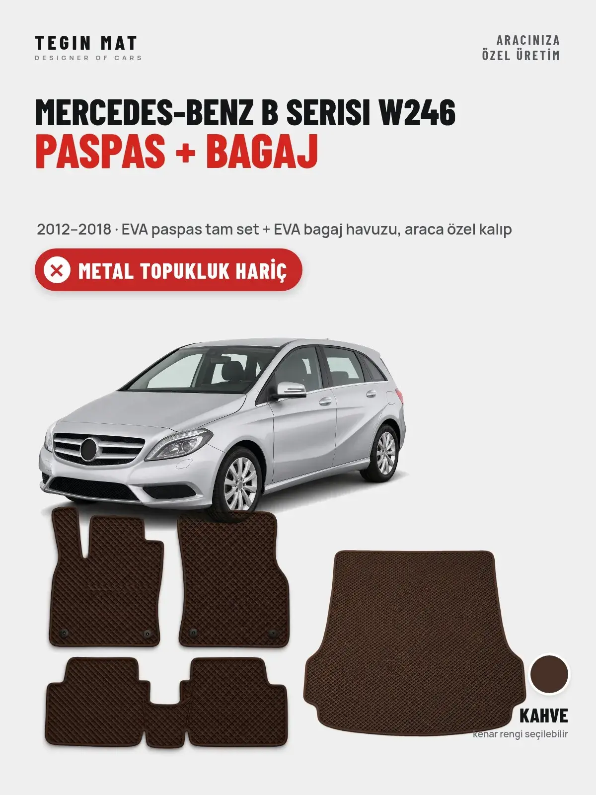 Mercedes-Benz B Serisi W246 EVA Paspas + Bagaj Havuzu Seti (2012–2018) Kahve – Metal Topukluk Hariç (1)