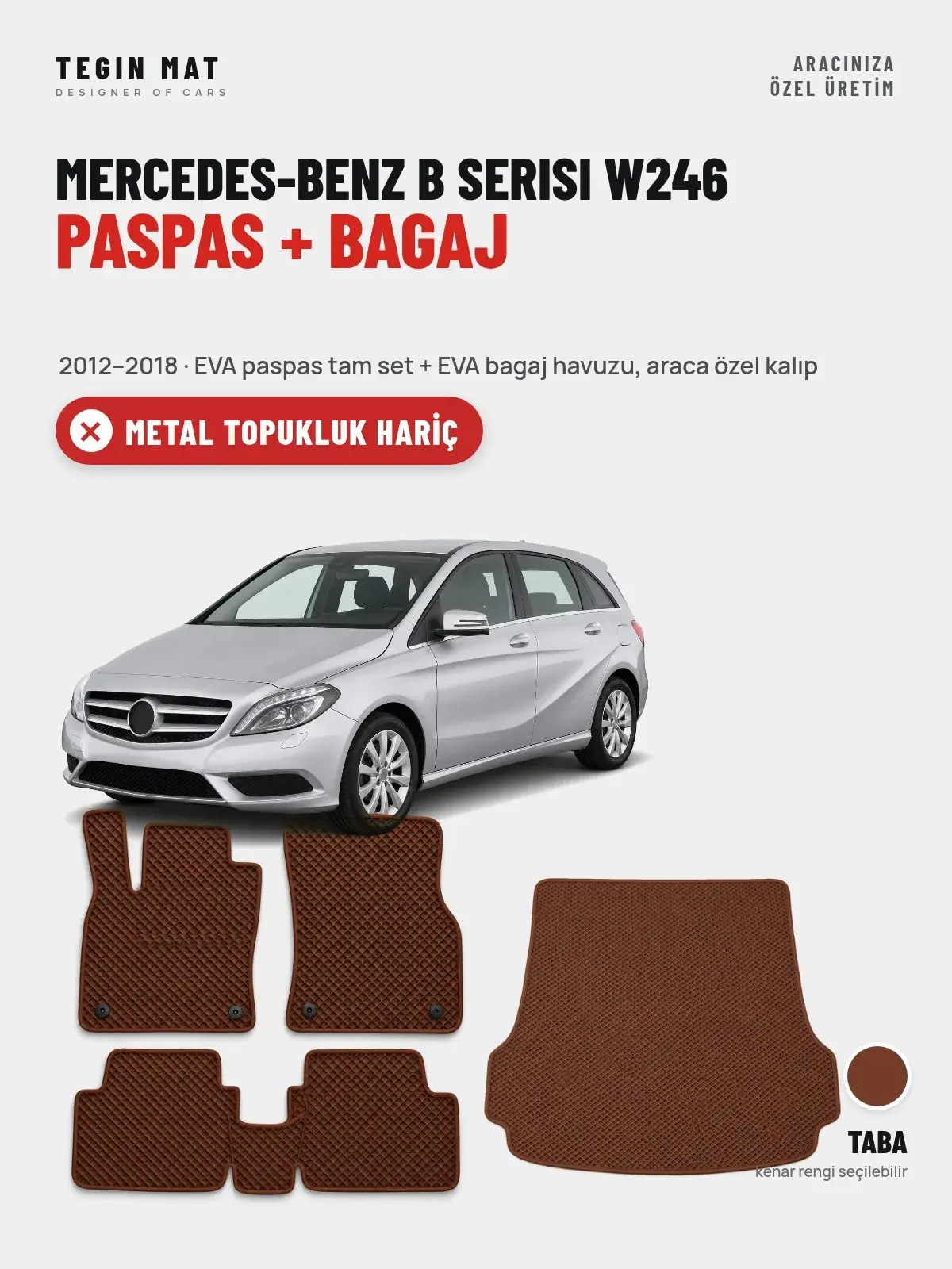 Mercedes-Benz B Serisi W246 EVA Paspas + Bagaj Havuzu Seti (2012–2018) Taba – Metal Topukluk Hariç (1)