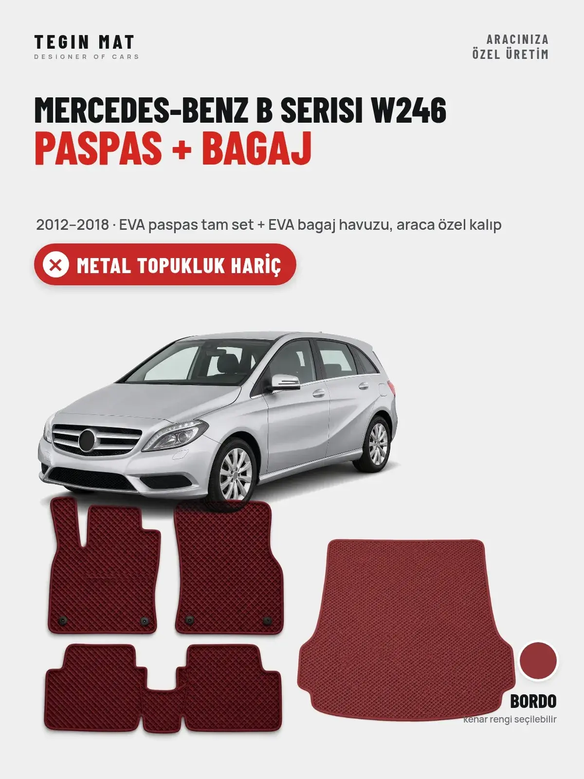 Mercedes-Benz B Serisi W246 EVA Paspas + Bagaj Havuzu Seti (2012–2018) Bordo – Metal Topukluk Hariç (1)