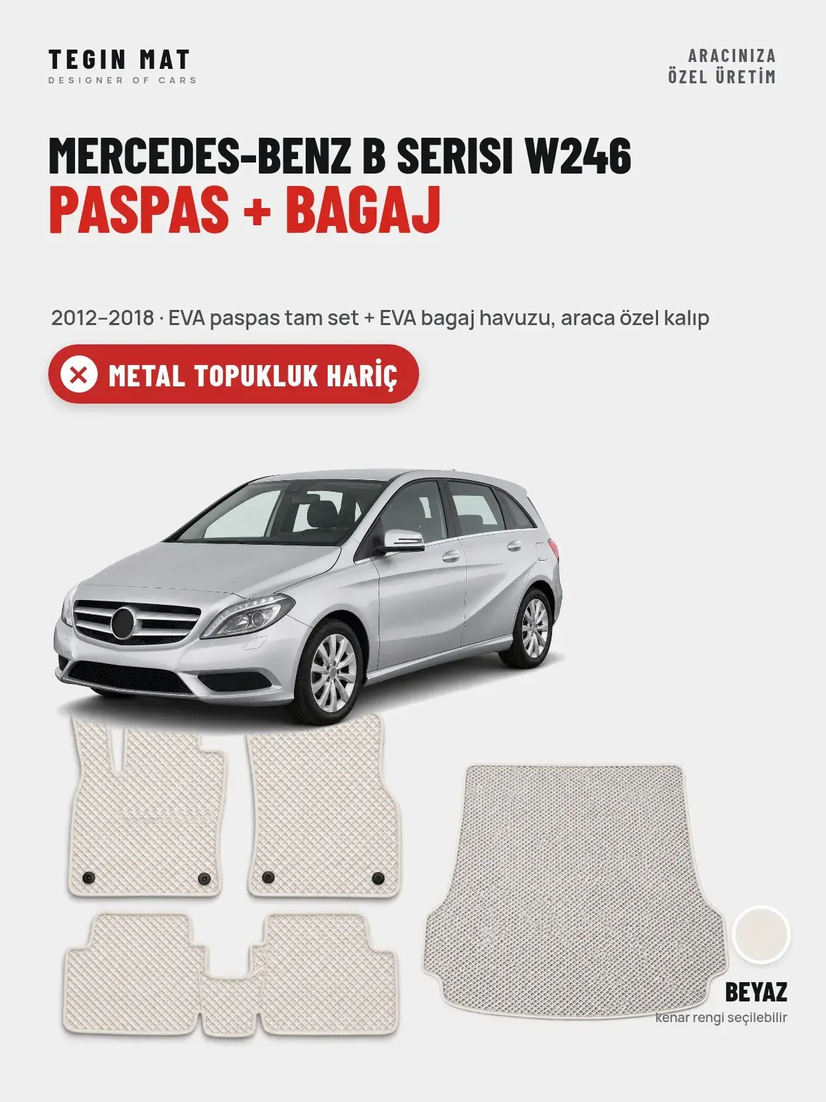Mercedes-Benz B Serisi W246 EVA Paspas + Bagaj Havuzu Seti (2012–2018) Beyaz – Metal Topukluk Hariç (1)