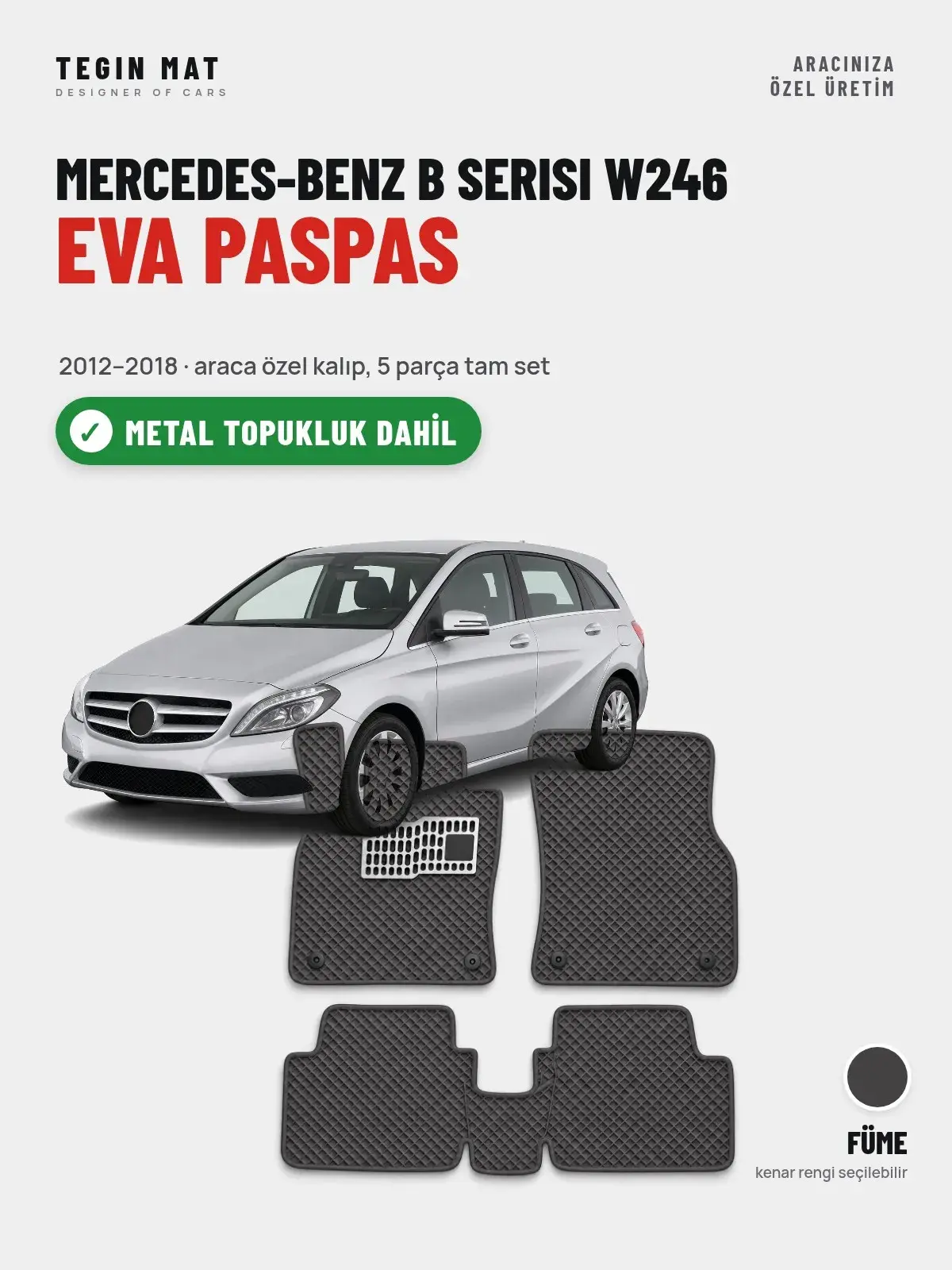 Mercedes-Benz B Serisi W246 EVA Oto Paspas Tam Set (2012–2018) Füme – Metal Topukluk Dahil (1)