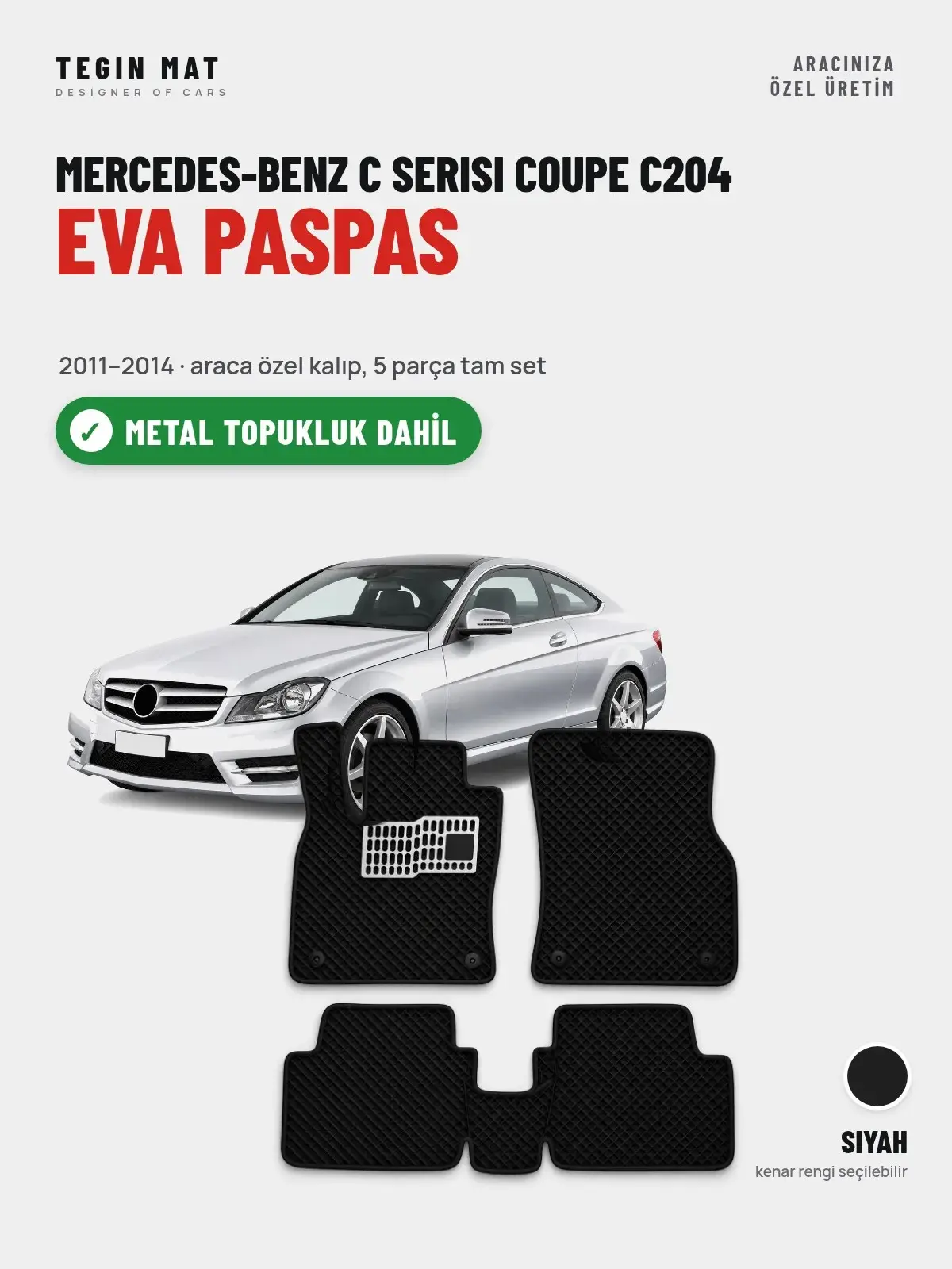 Mercedes-Benz C Serisi Coupe C204 EVA Oto Paspas Tam Set (2011–2014) Siyah – Metal Topukluk Dahil (1)