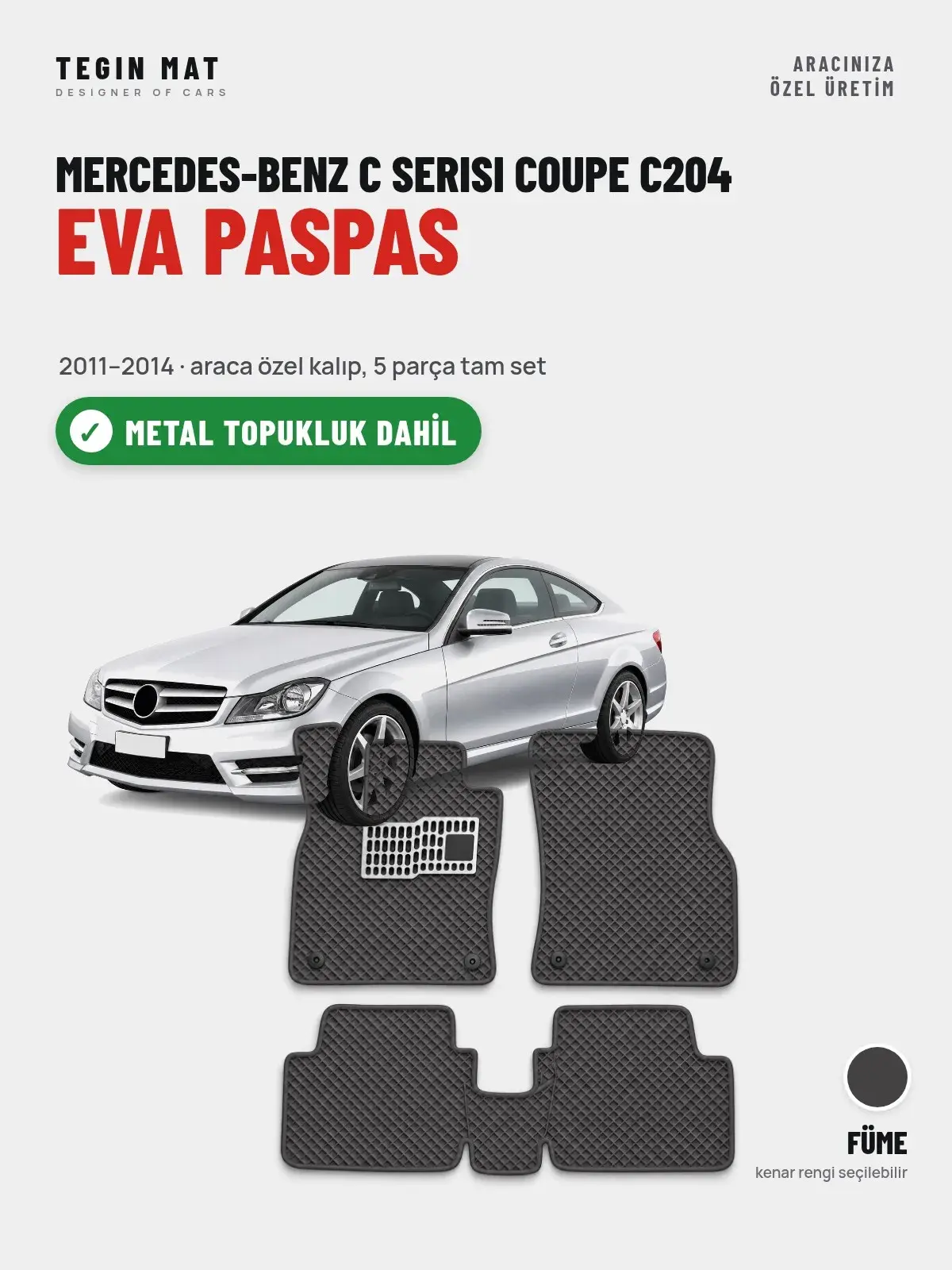 Mercedes-Benz C Serisi Coupe C204 EVA Oto Paspas Tam Set (2011–2014) Füme – Metal Topukluk Dahil (1)