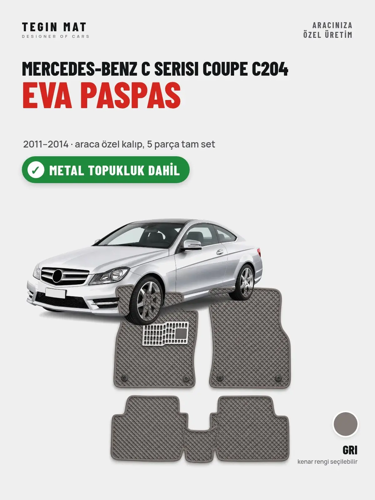 Mercedes-Benz C Serisi Coupe C204 EVA Oto Paspas Tam Set (2011–2014) Gri – Metal Topukluk Dahil (1)