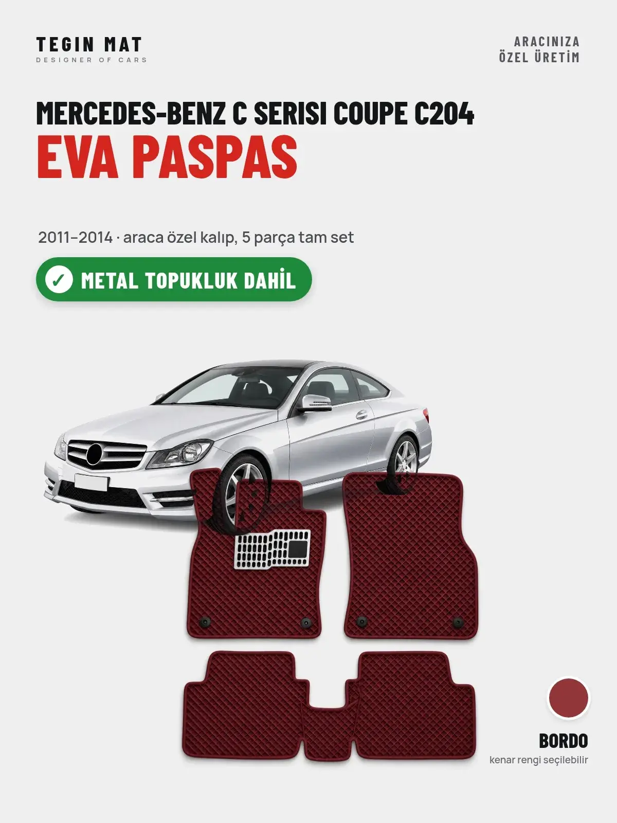 Mercedes-Benz C Serisi Coupe C204 EVA Oto Paspas Tam Set (2011–2014) Bordo – Metal Topukluk Dahil (1)