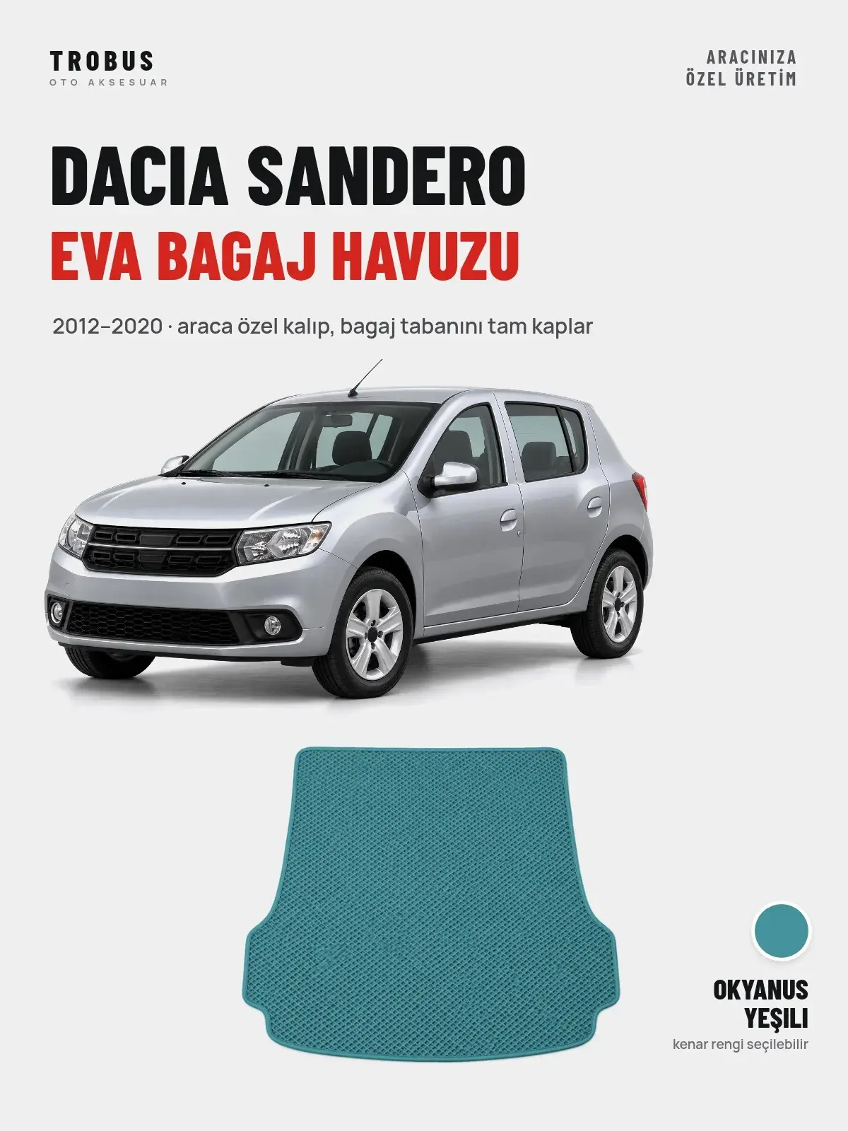 Dacia Sandero EVA Bagaj Havuzu (2012–2020) Okyanus Yeşili – Araca Özel Kalıp (1)