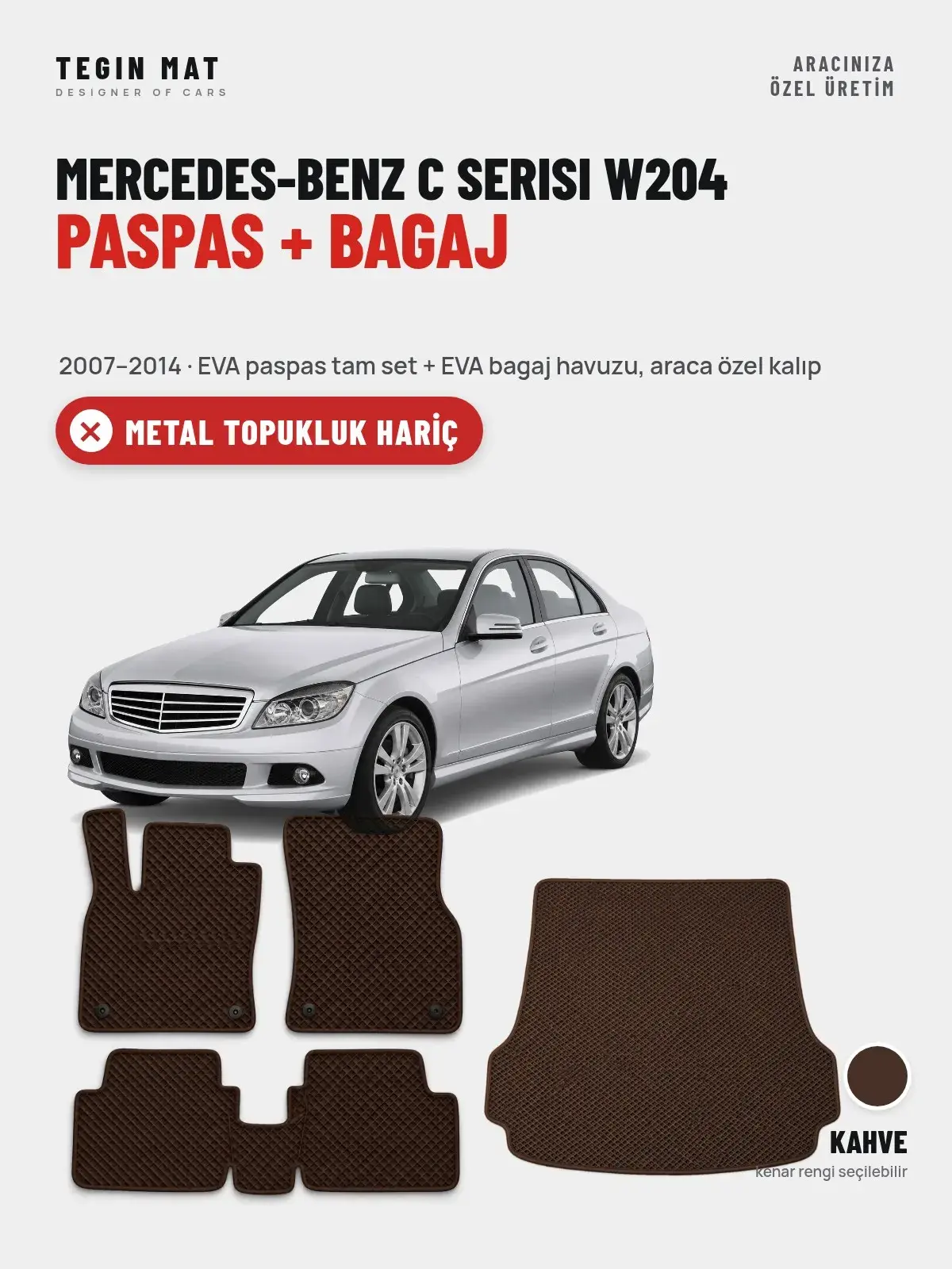 Mercedes-Benz C Serisi W204 EVA Paspas + Bagaj Havuzu Seti (2007–2014) Kahve – Metal Topukluk Hariç (1)