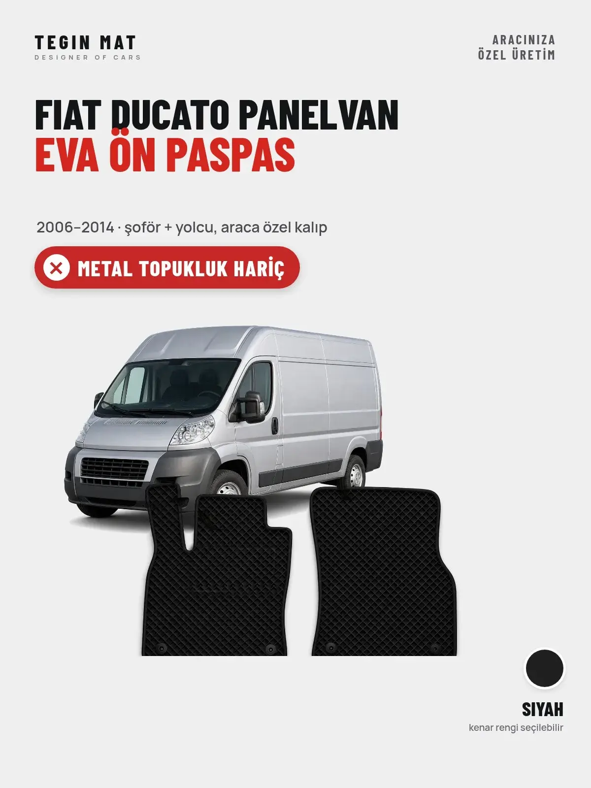 Fiat Ducato Panelvan EVA Ön Paspas (2006–2014) Siyah – Metal Topukluk Hariç (1)