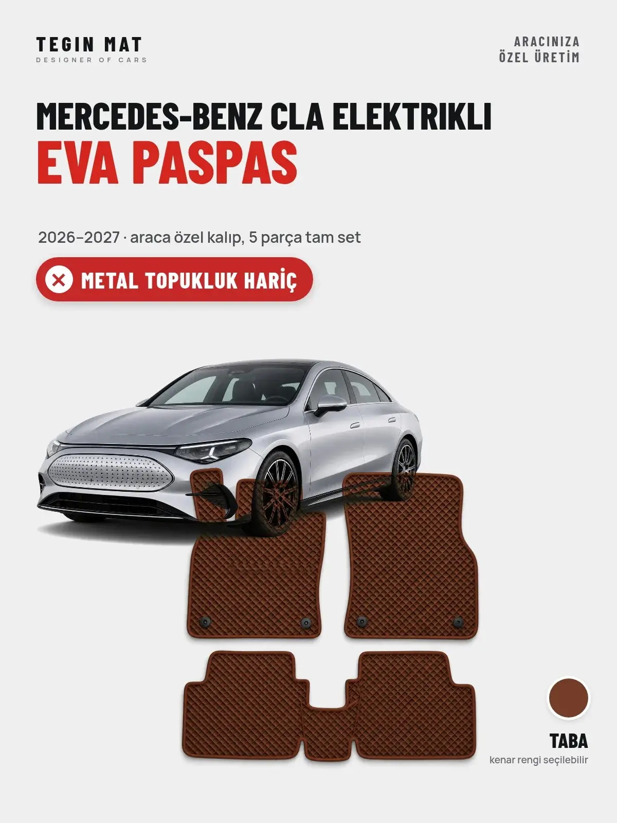 Mercedes-Benz CLA Elektrikli EVA Oto Paspas Tam Set (2026–2027) Taba – Metal Topukluk Hariç (1)