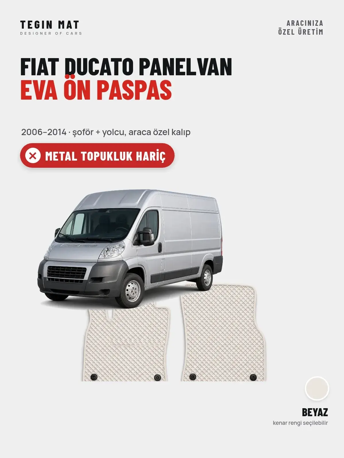 Fiat Ducato Panelvan EVA Ön Paspas (2006–2014) Beyaz – Metal Topukluk Hariç (1)