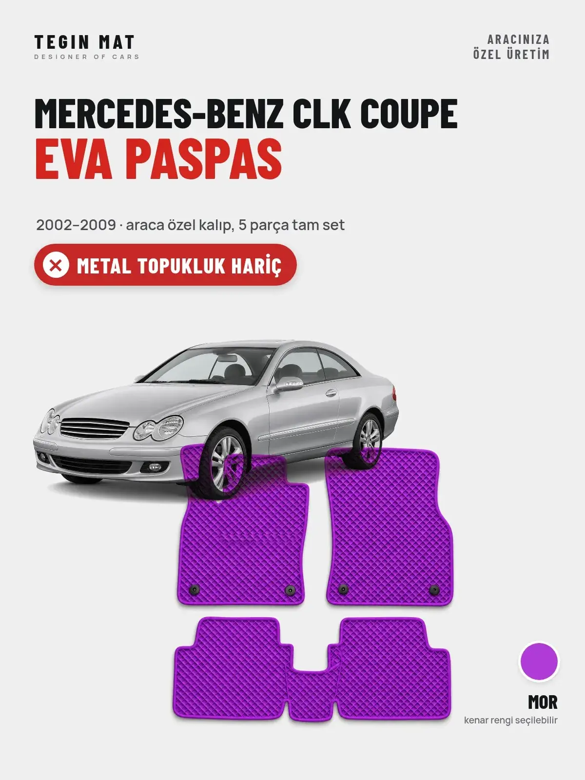 Mercedes-Benz CLK Coupe EVA Oto Paspas Tam Set (2002–2009) Mor – Metal Topukluk Hariç (1)