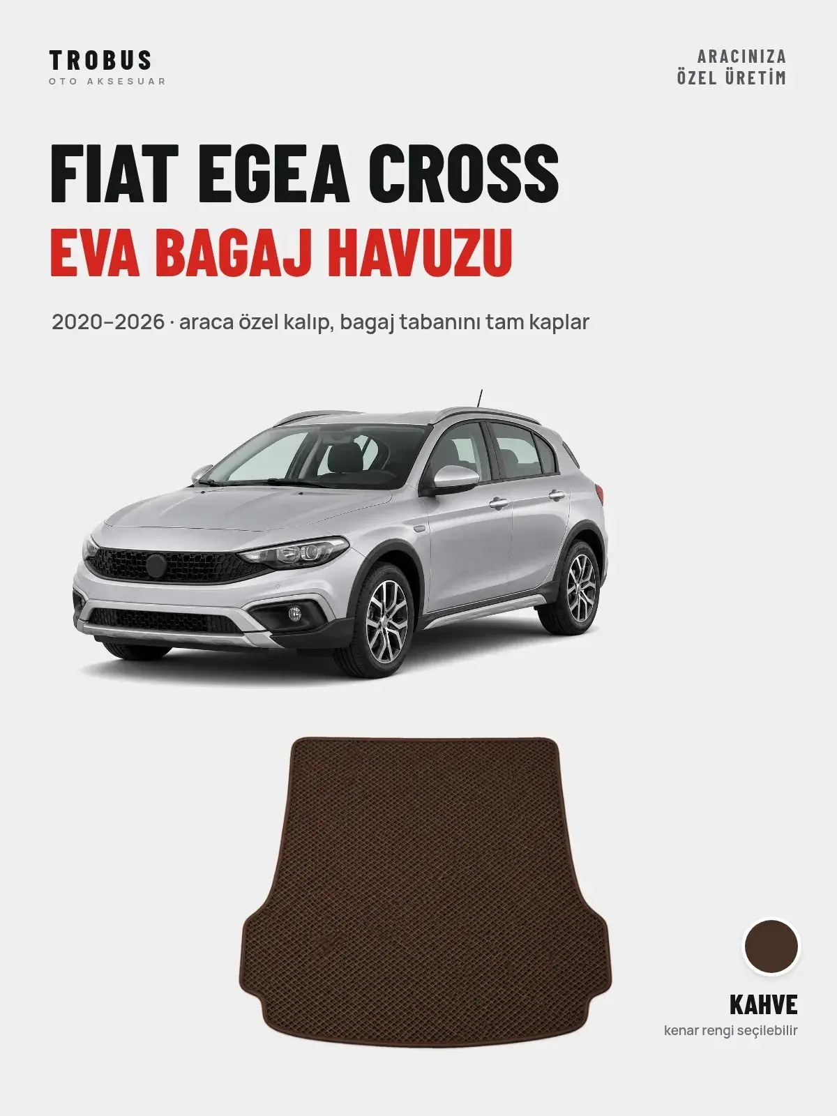 Fiat Egea Cross EVA Bagaj Havuzu (2020–2026) Kahve – Araca Özel Kalıp (1)