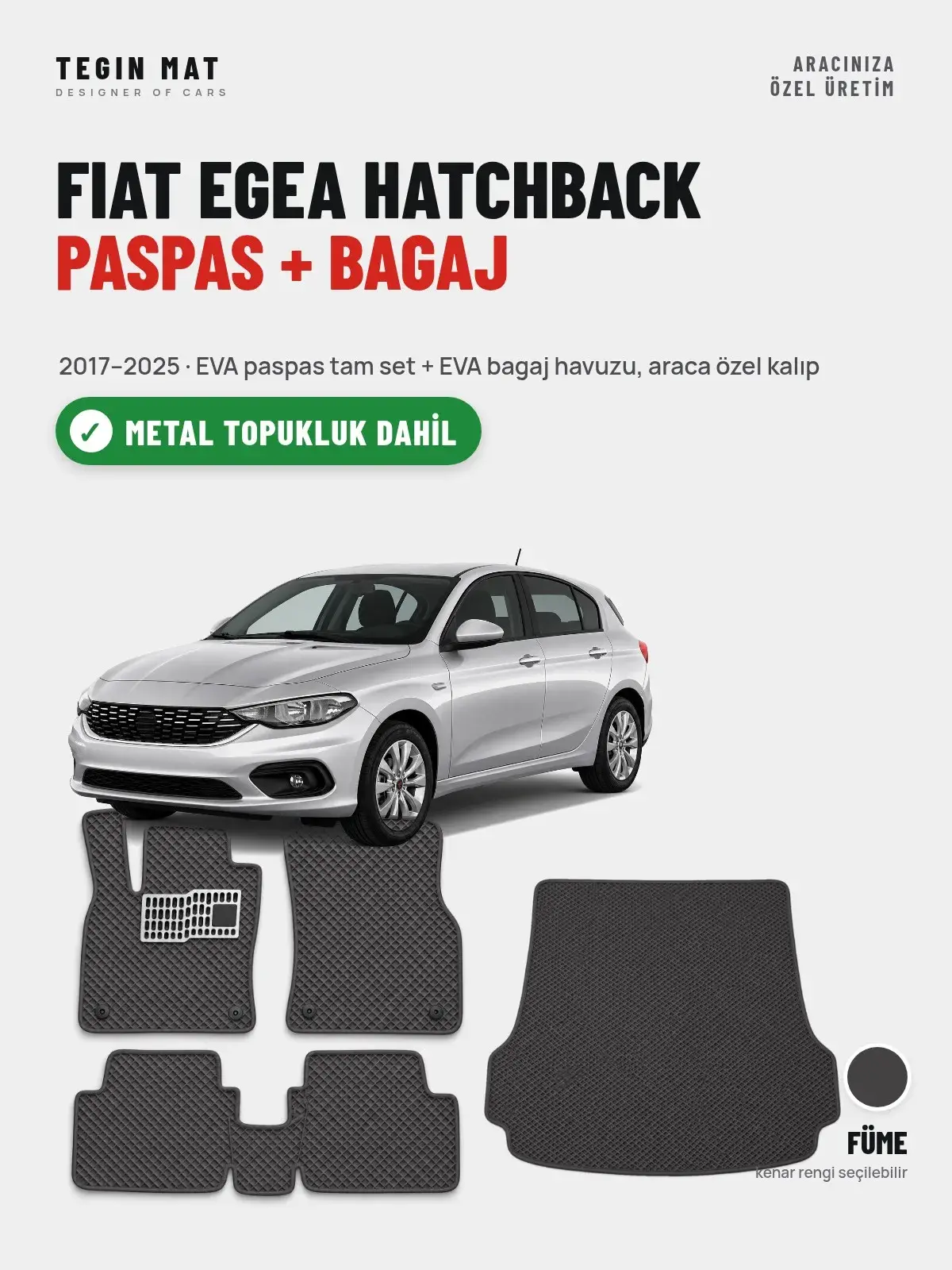 Fiat Egea Hatchback EVA Paspas + Bagaj Havuzu Seti (2017–2025) Füme – Metal Topukluk Dahil (1)