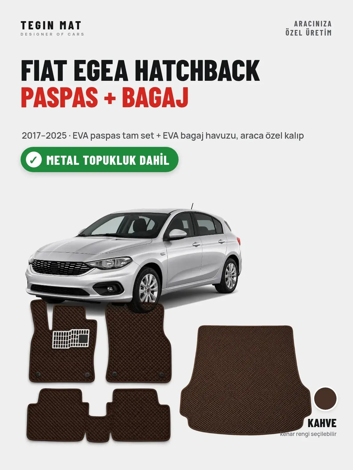 Fiat Egea Hatchback EVA Paspas + Bagaj Havuzu Seti (2017–2025) Kahve – Metal Topukluk Dahil (1)