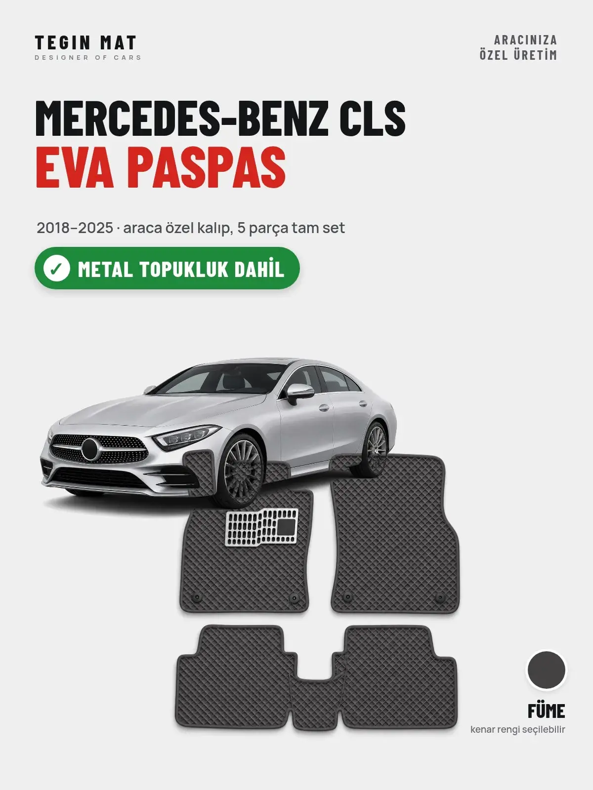 Mercedes-Benz CLS EVA Oto Paspas Tam Set (2018–2025) Füme – Metal Topukluk Dahil (1)