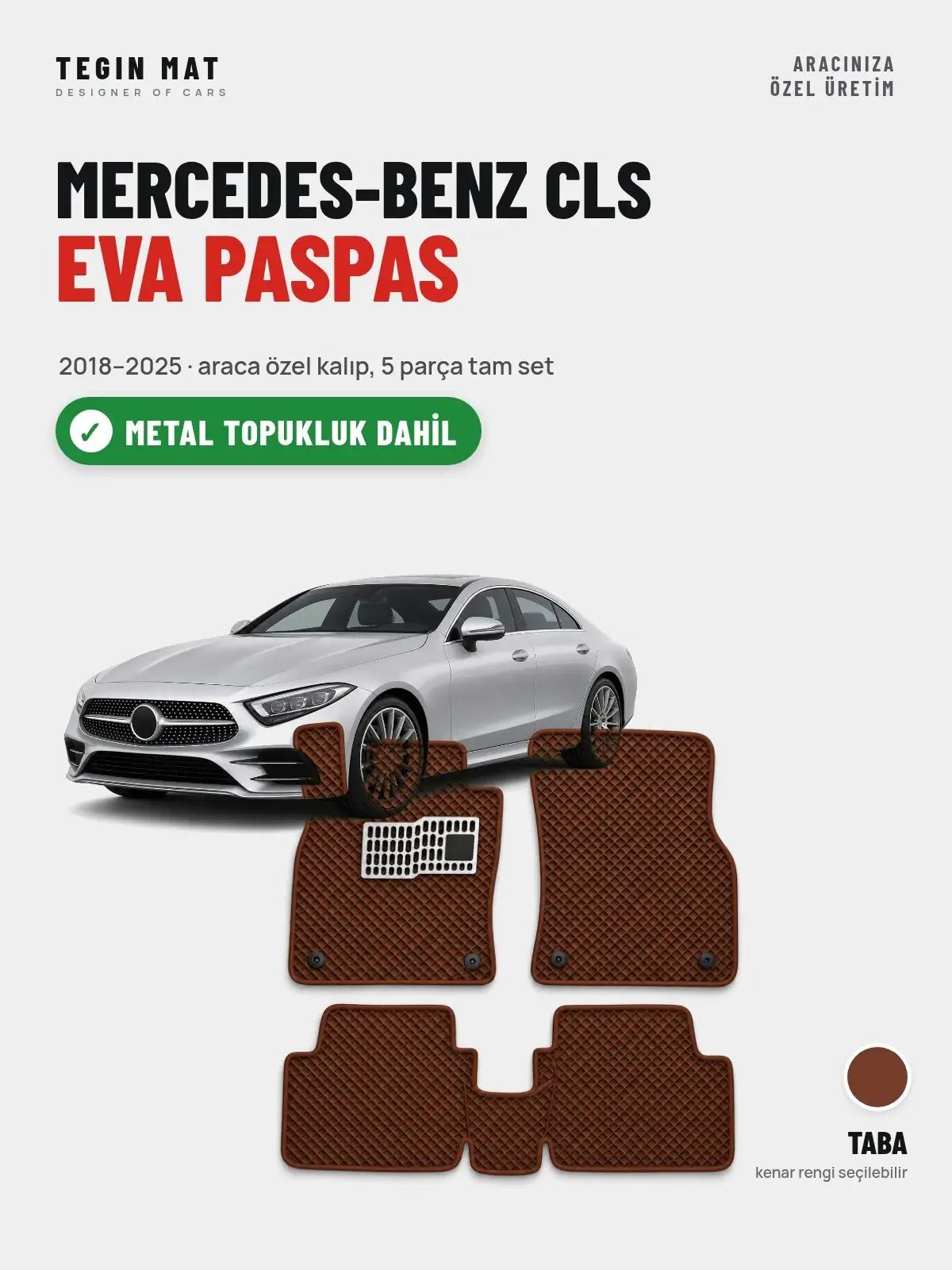 Mercedes-Benz CLS EVA Oto Paspas Tam Set (2018–2025) Taba – Metal Topukluk Dahil (1)