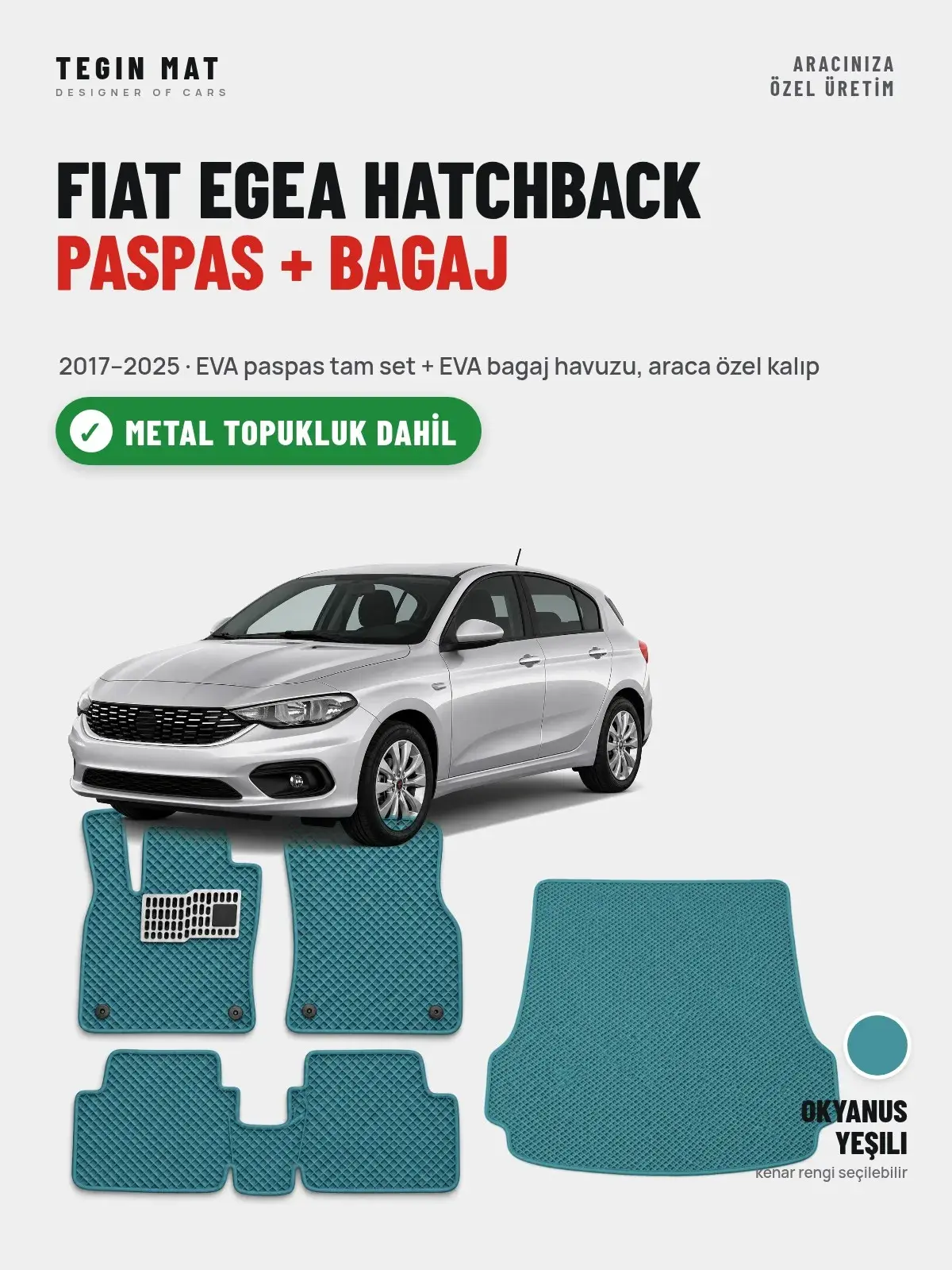 Fiat Egea Hatchback EVA Paspas + Bagaj Havuzu Seti (2017–2025) Okyanus Yeşili – Metal Topukluk Dahil (1)