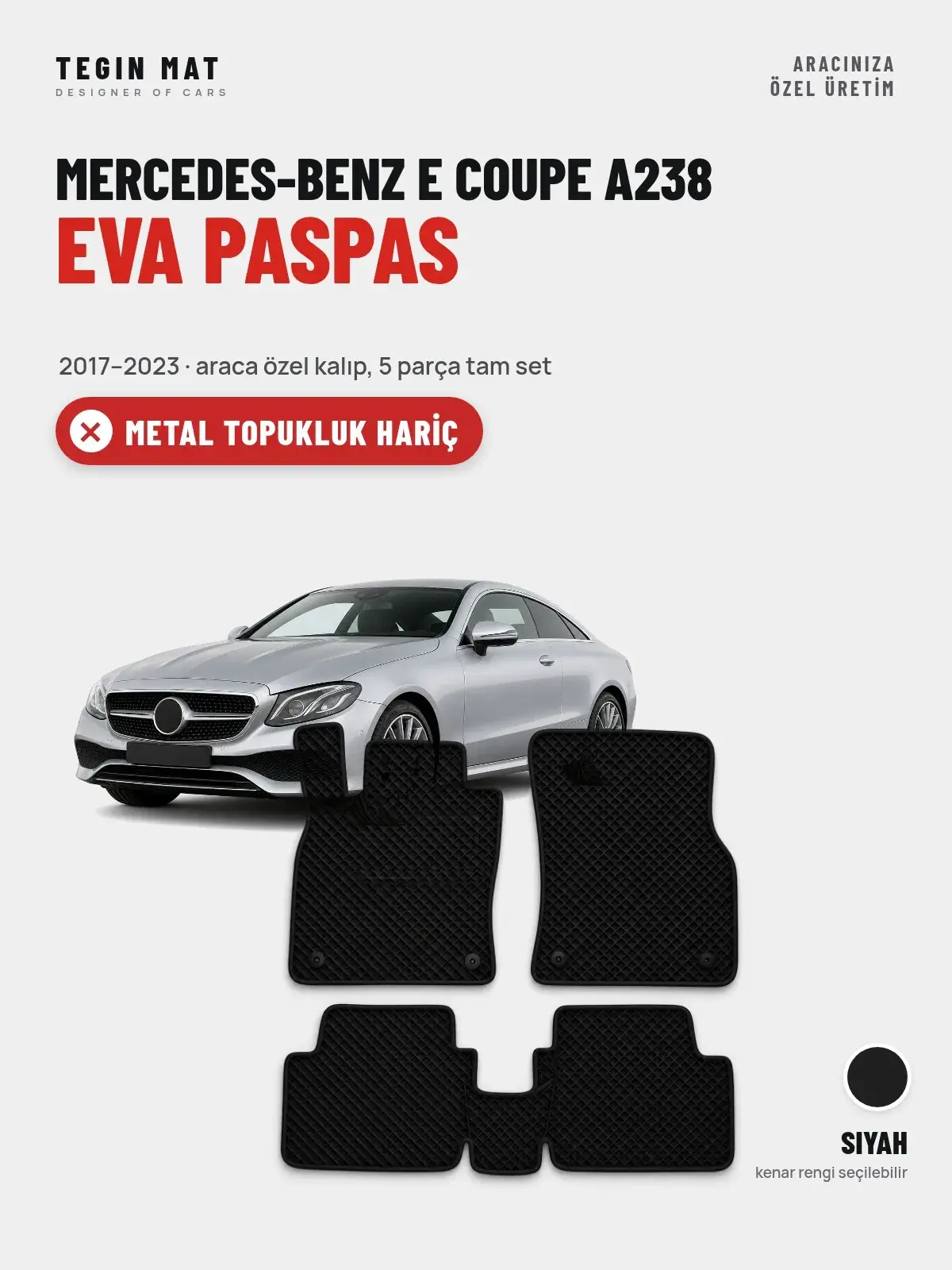 Mercedes-Benz E Coupe A238 EVA Oto Paspas Tam Set (2017–2023) Siyah – Metal Topukluk Hariç (1)