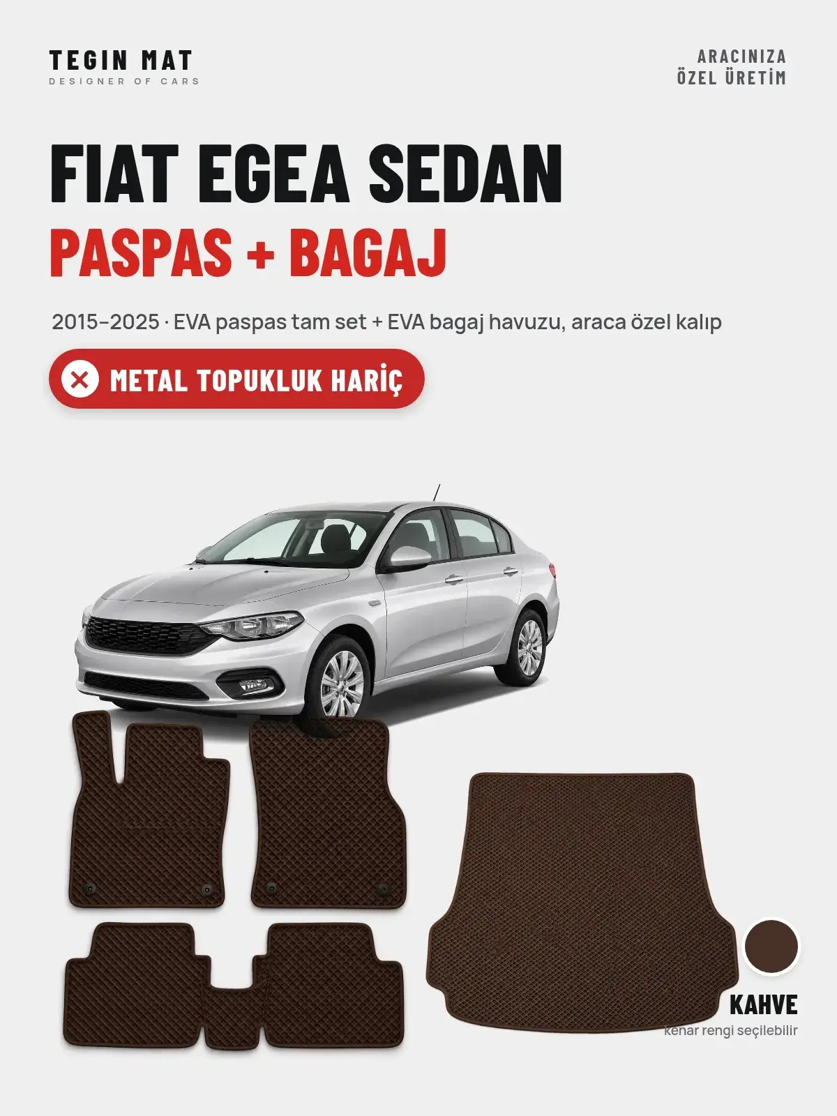 Fiat Egea Sedan EVA Paspas + Bagaj Havuzu Seti (2015–2025) Kahve – Metal Topukluk Hariç (1)