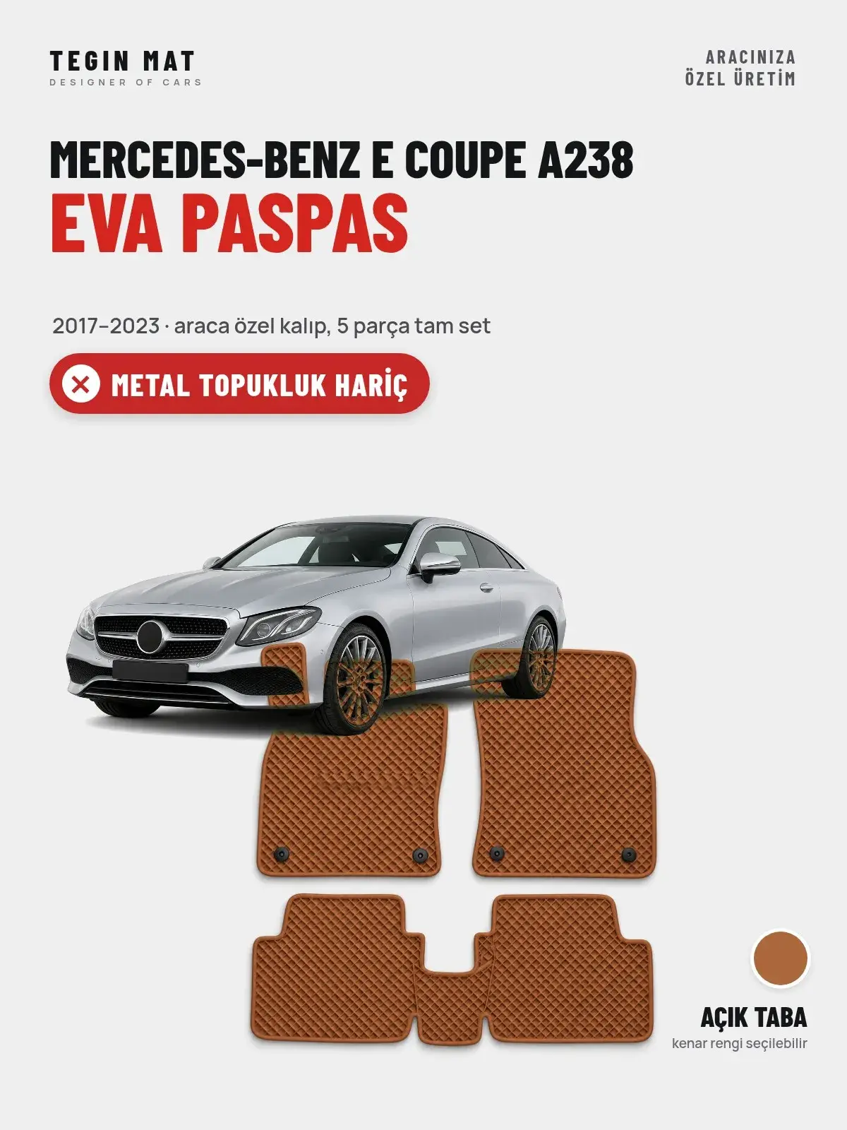 Mercedes-Benz E Coupe A238 EVA Oto Paspas Tam Set (2017–2023) Açık Taba – Metal Topukluk Hariç (1)