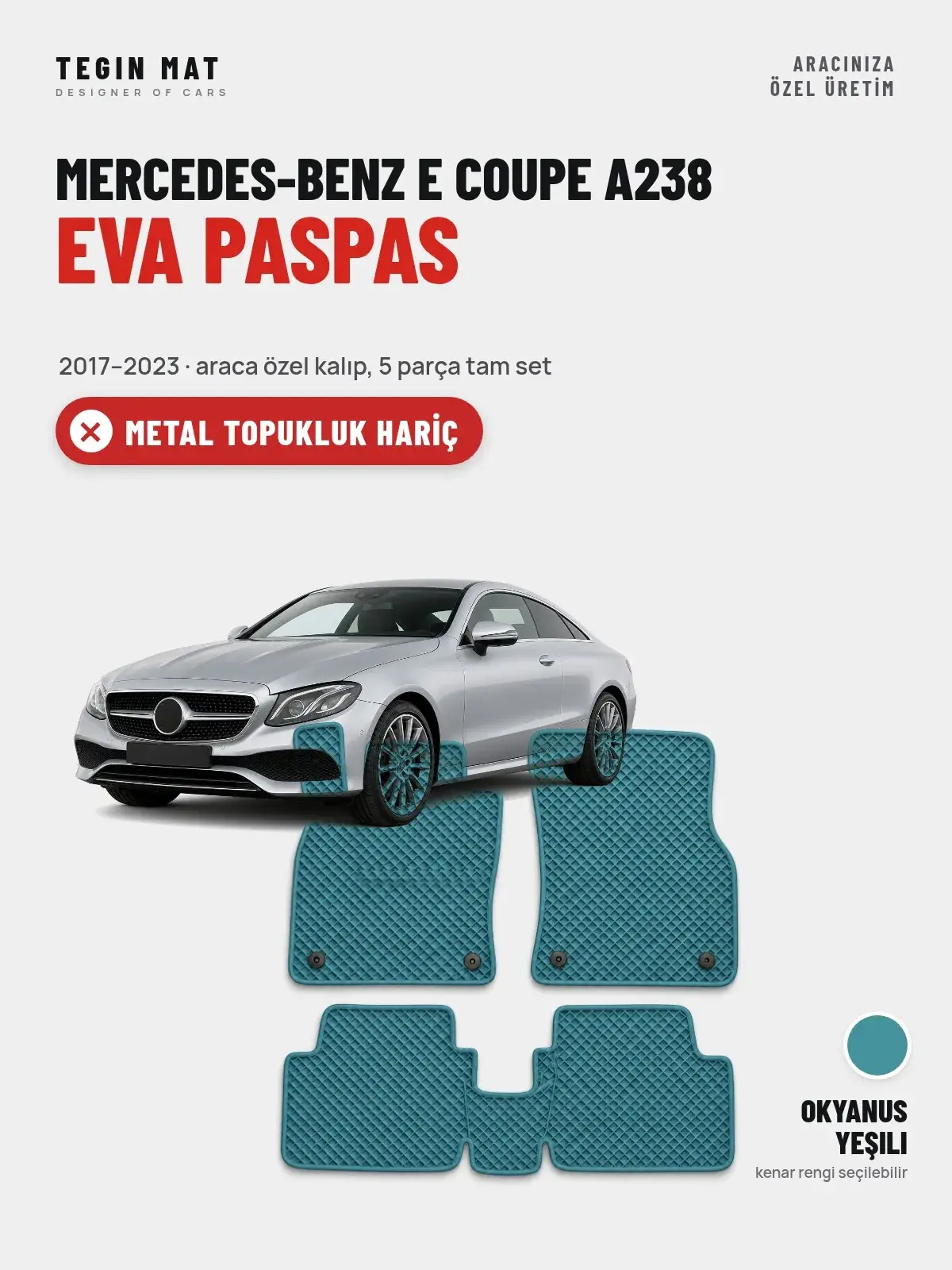Mercedes-Benz E Coupe A238 EVA Oto Paspas Tam Set (2017–2023) Okyanus Yeşili – Metal Topukluk Hariç (1)