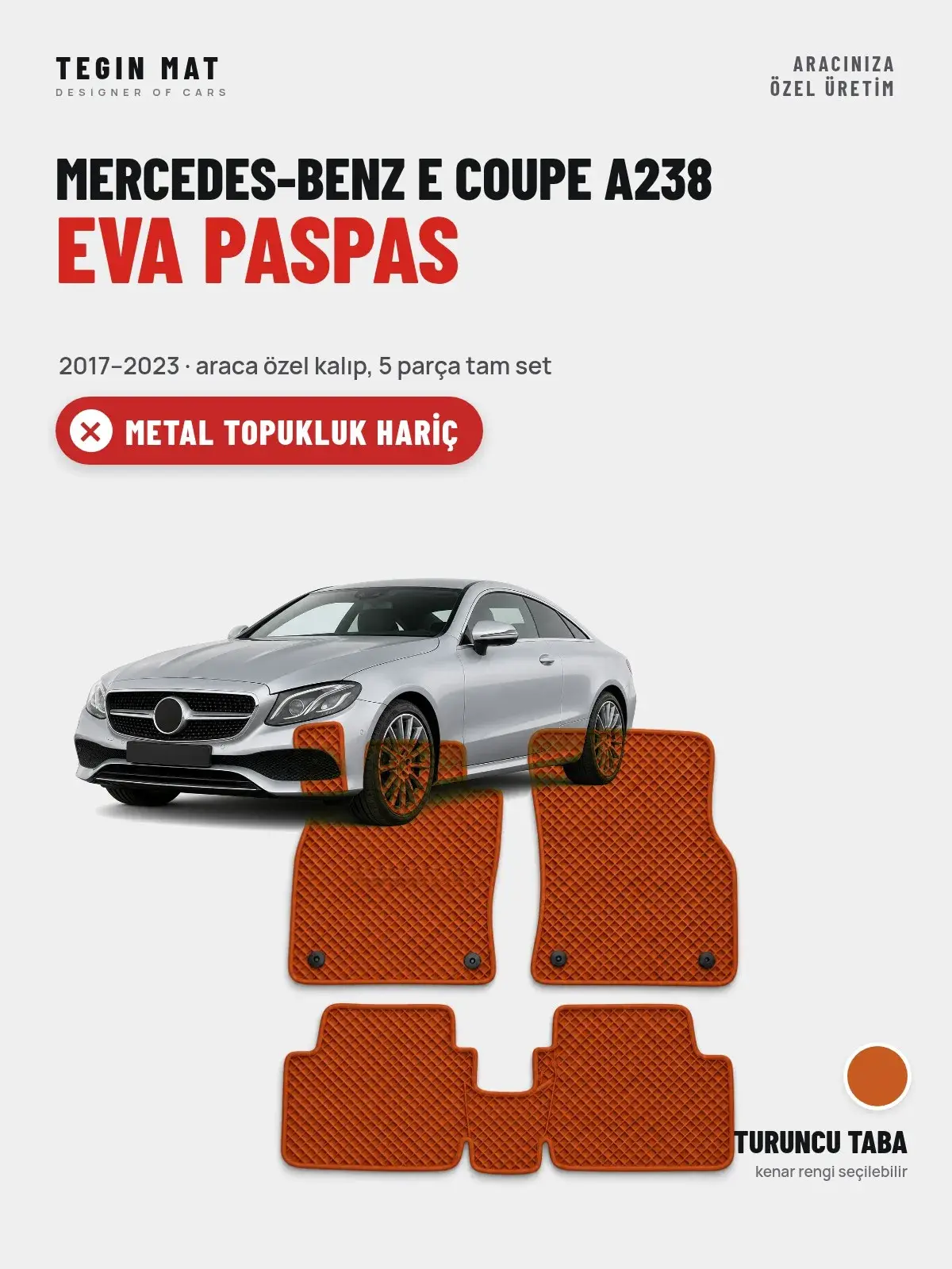 Mercedes-Benz E Coupe A238 EVA Oto Paspas Tam Set (2017–2023) Turuncu Taba – Metal Topukluk Hariç (1)