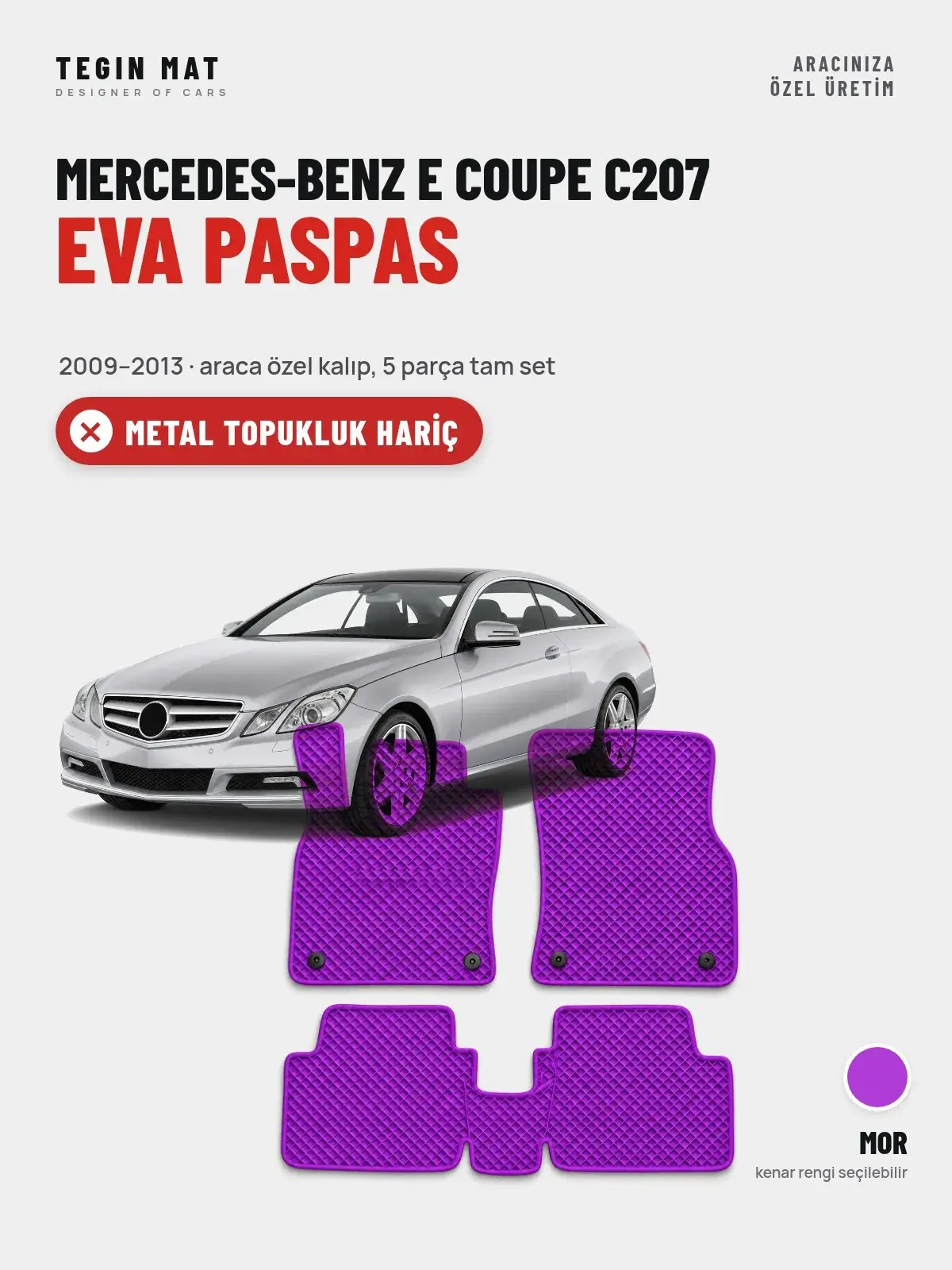 Mercedes-Benz E Coupe C207 EVA Oto Paspas Tam Set (2009–2013) Mor – Metal Topukluk Hariç (1)