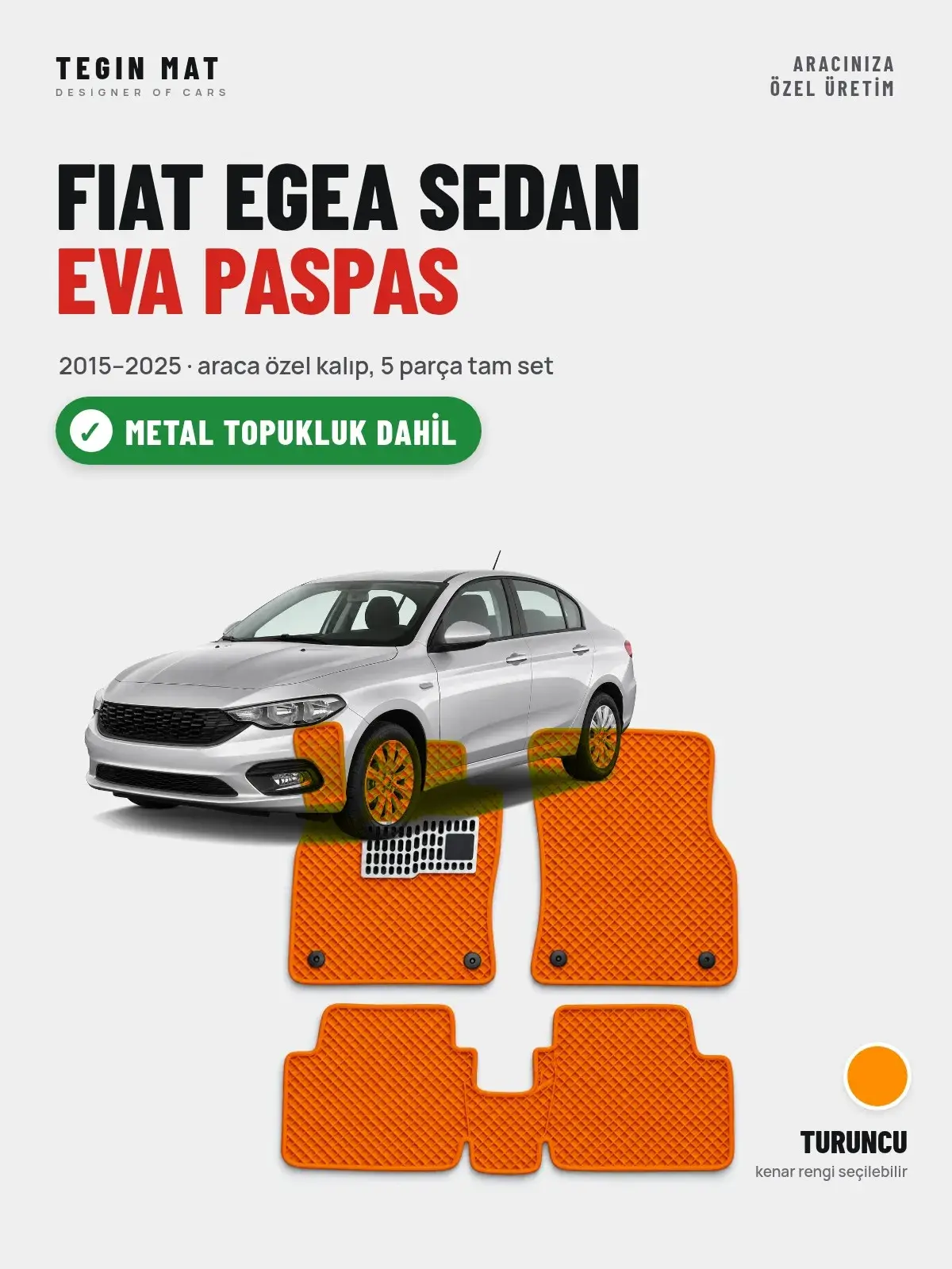 Fiat Egea Sedan EVA Oto Paspas Tam Set (2015–2025) Turuncu – Metal Topukluk Dahil (1)