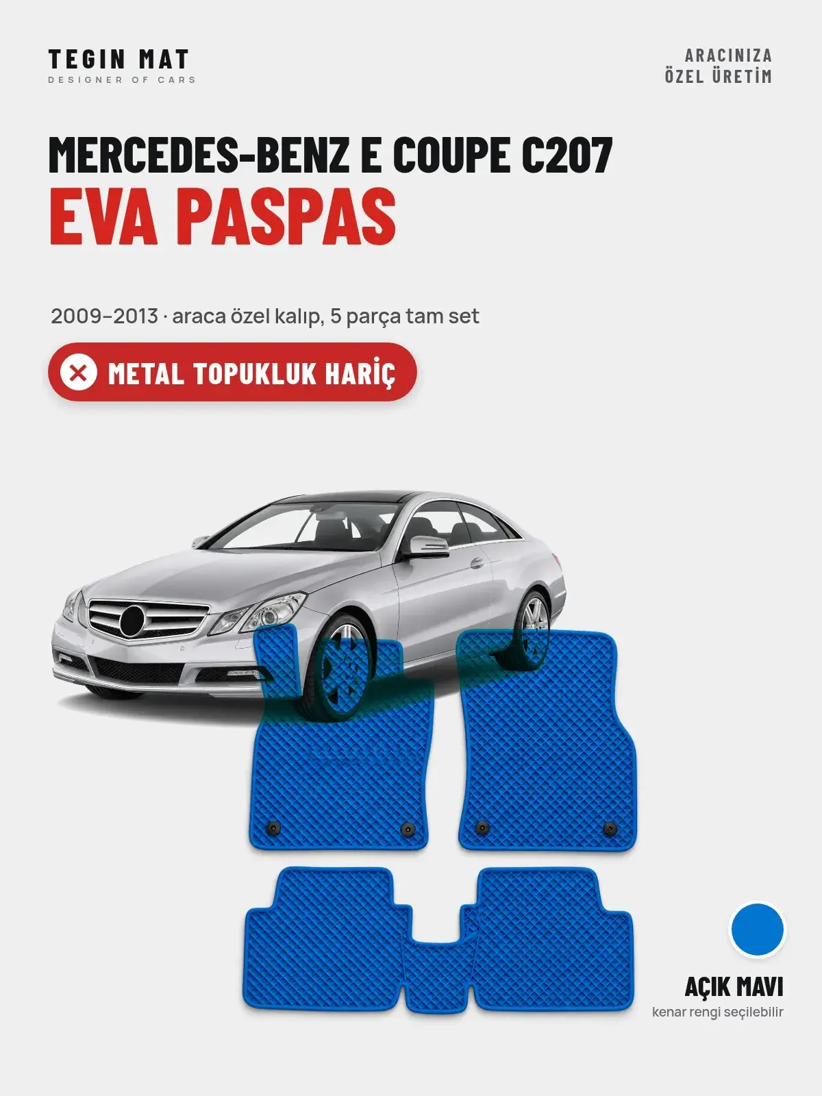 Mercedes-Benz E Coupe C207 EVA Oto Paspas Tam Set (2009–2013) Açık Mavi – Metal Topukluk Hariç (1)