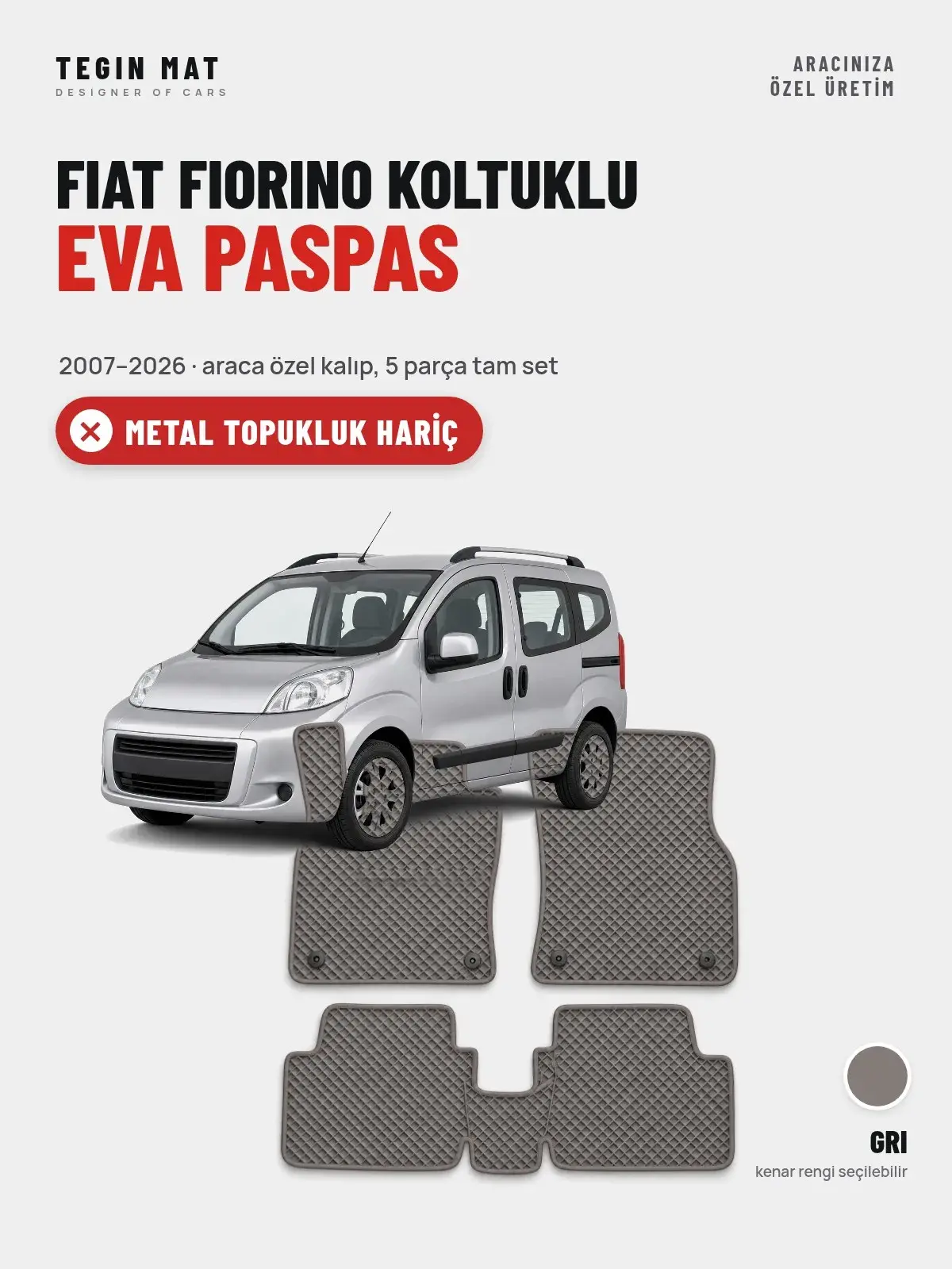 Fiat Fiorino Koltuklu EVA Oto Paspas Tam Set (2007–2026) Gri – Metal Topukluk Hariç (1)