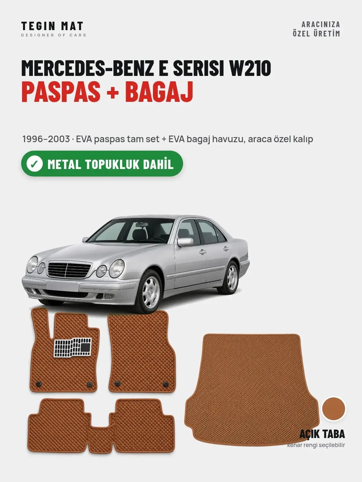 Mercedes-Benz E Serisi W210 EVA Paspas + Bagaj Havuzu Seti (1996–2003) Açık Taba – Metal Topukluk Dahil (1)