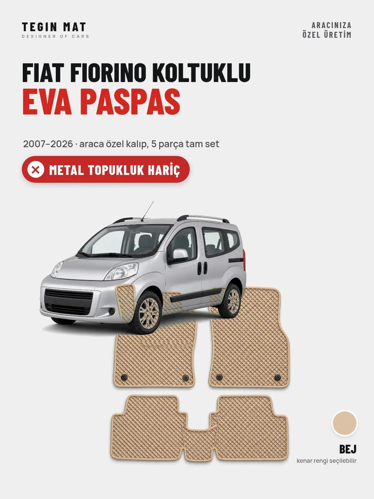 Fiat Fiorino Koltuklu EVA Oto Paspas Tam Set (2007–2026) Bej – Metal Topukluk Hariç (1)
