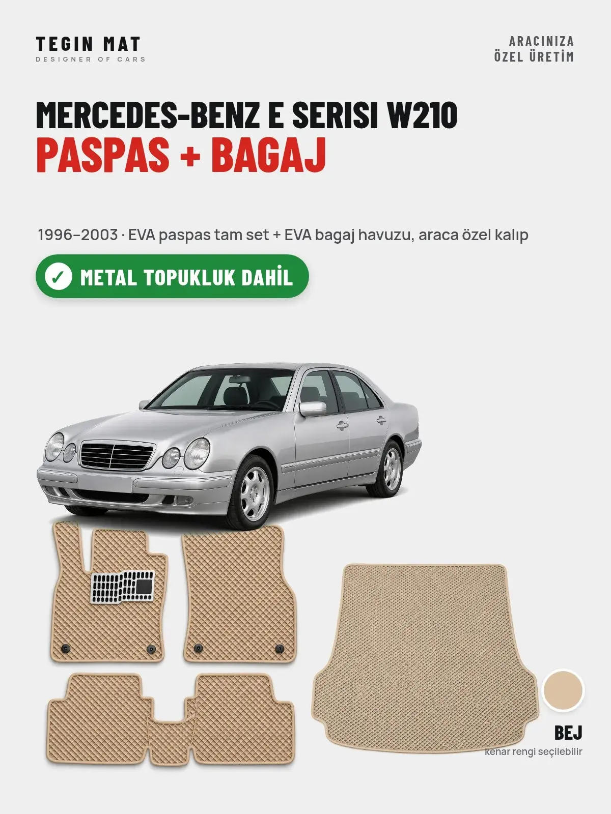 Mercedes-Benz E Serisi W210 EVA Paspas + Bagaj Havuzu Seti (1996–2003) Bej – Metal Topukluk Dahil (1)
