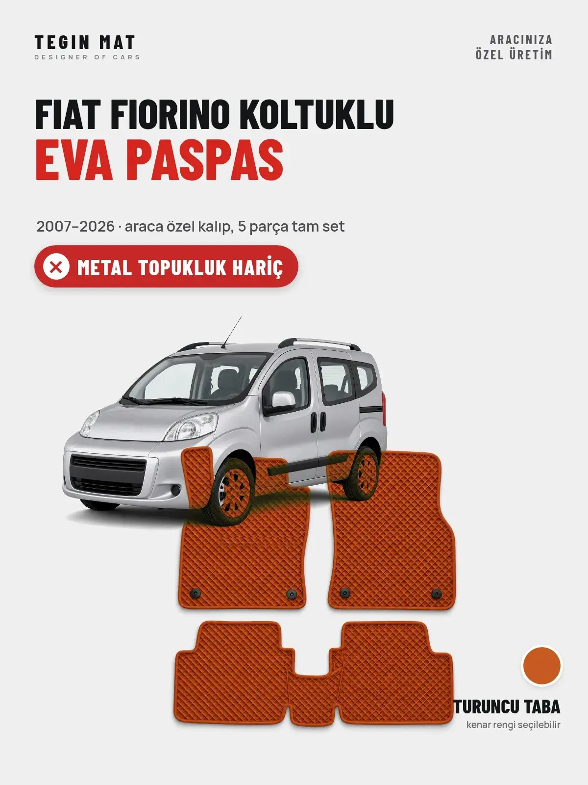 Fiat Fiorino Koltuklu EVA Oto Paspas Tam Set (2007–2026) Turuncu Taba – Metal Topukluk Hariç (1)