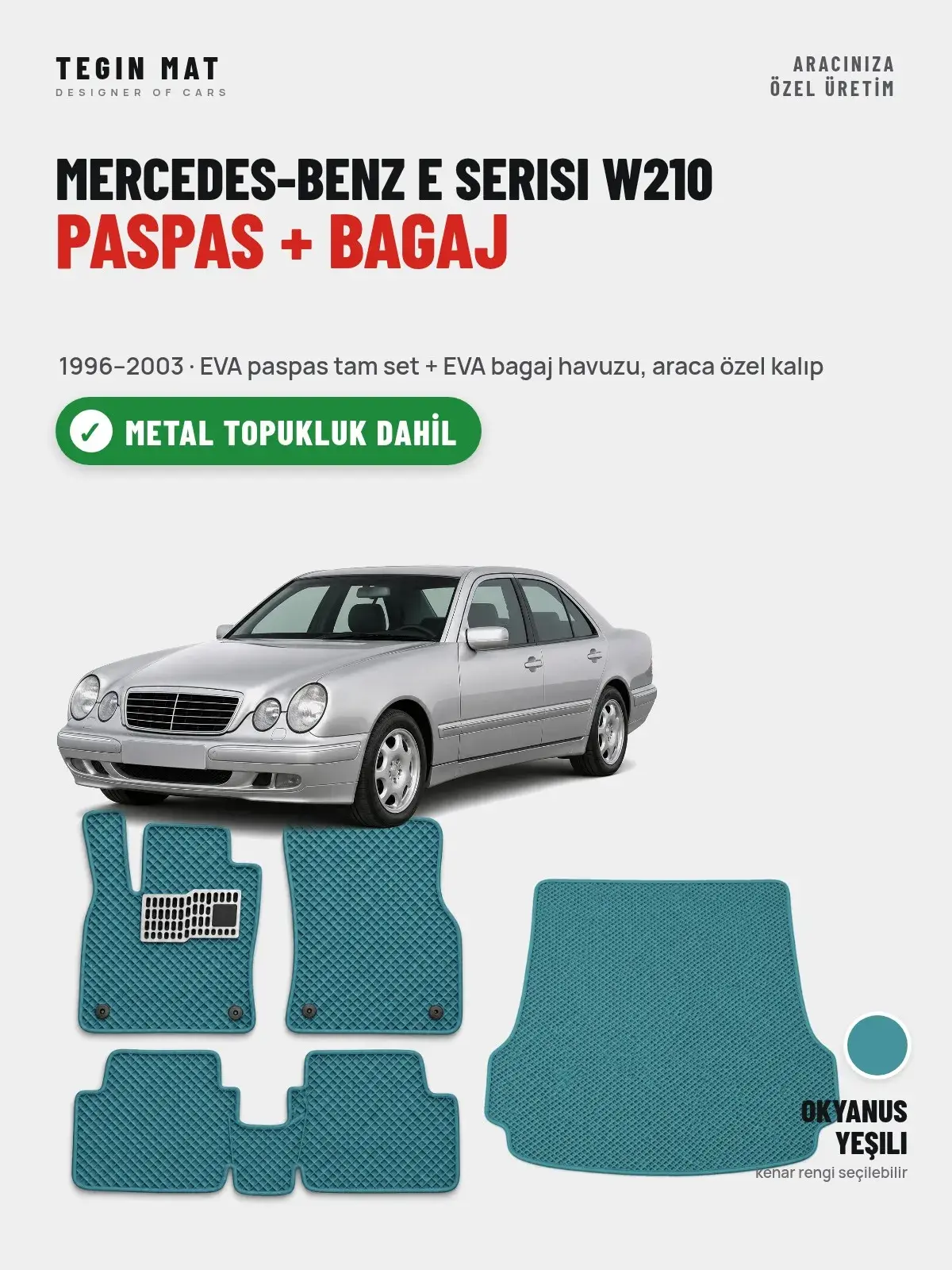 Mercedes-Benz E Serisi W210 EVA Paspas + Bagaj Havuzu Seti (1996–2003) Okyanus Yeşili – Metal Topukluk Dahil (1)